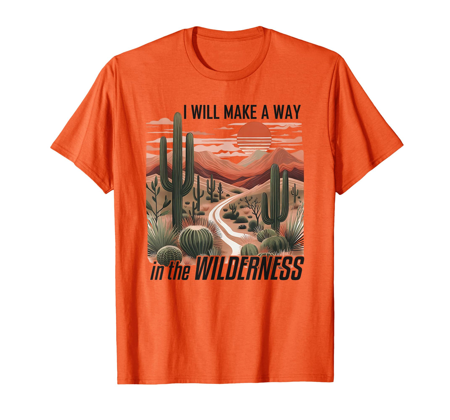 I Will Make a Way in the Wilderness Bible Verse Isaiah 43:19 T-Shirt
