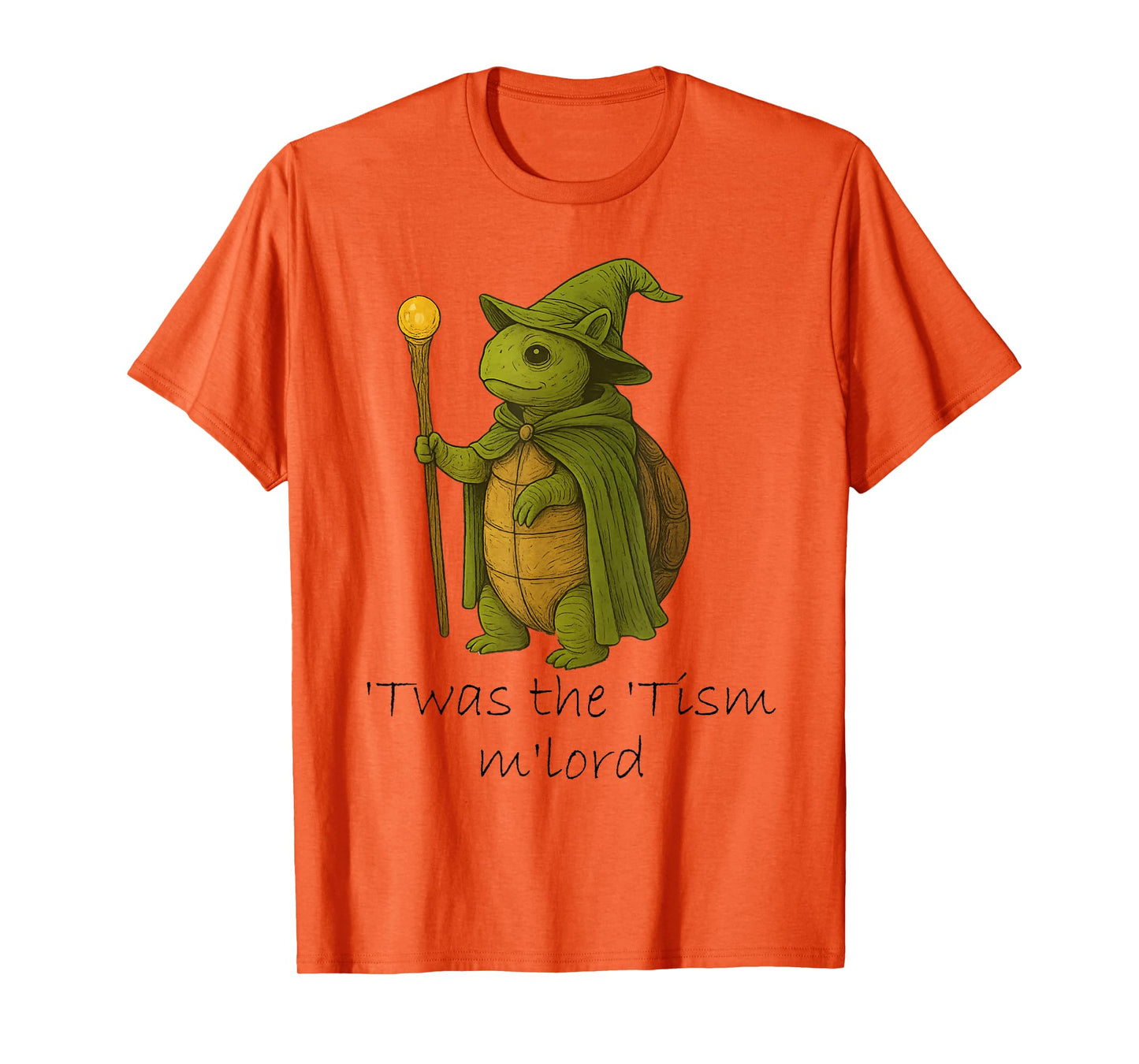 Funny Autistic Autism Meme Turtle 'TWAS The Tism M'lord T-Shirt