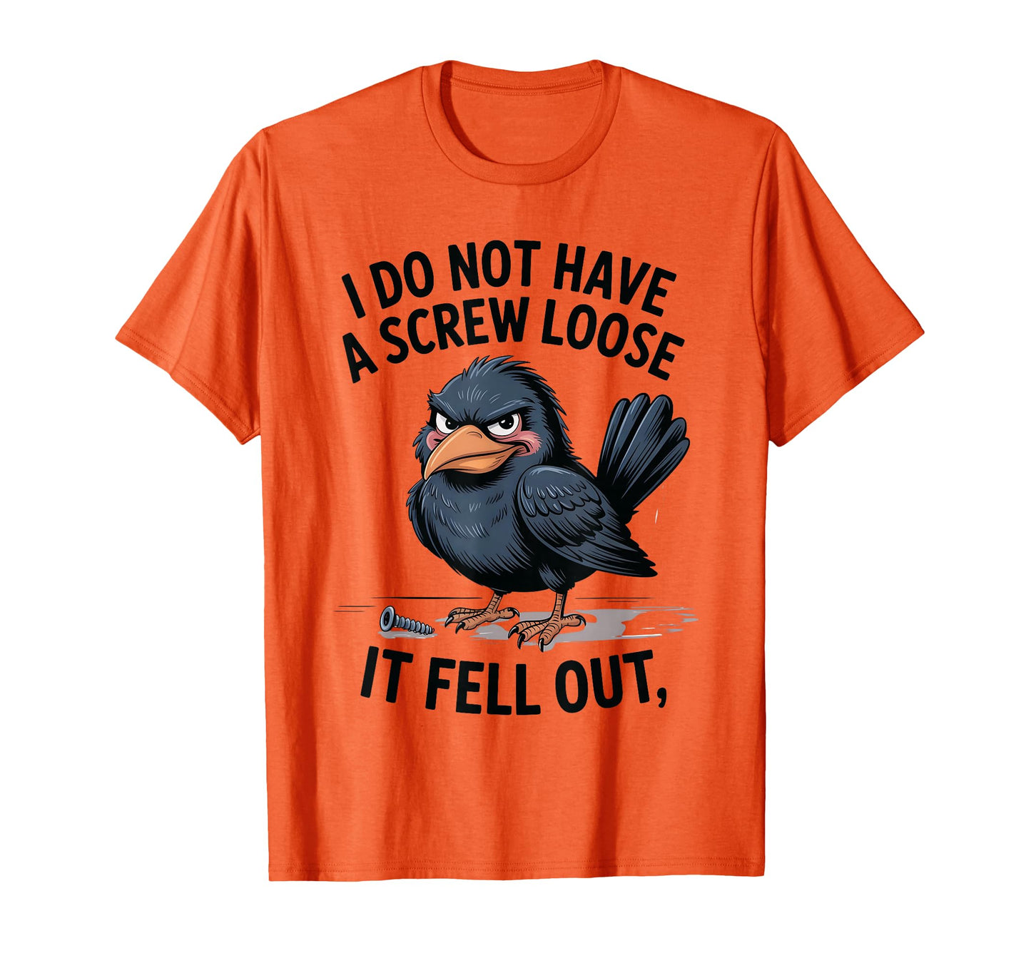 I Don't Have A Screw Loose, Funny, Jokes, Sarcastic T-Shirt