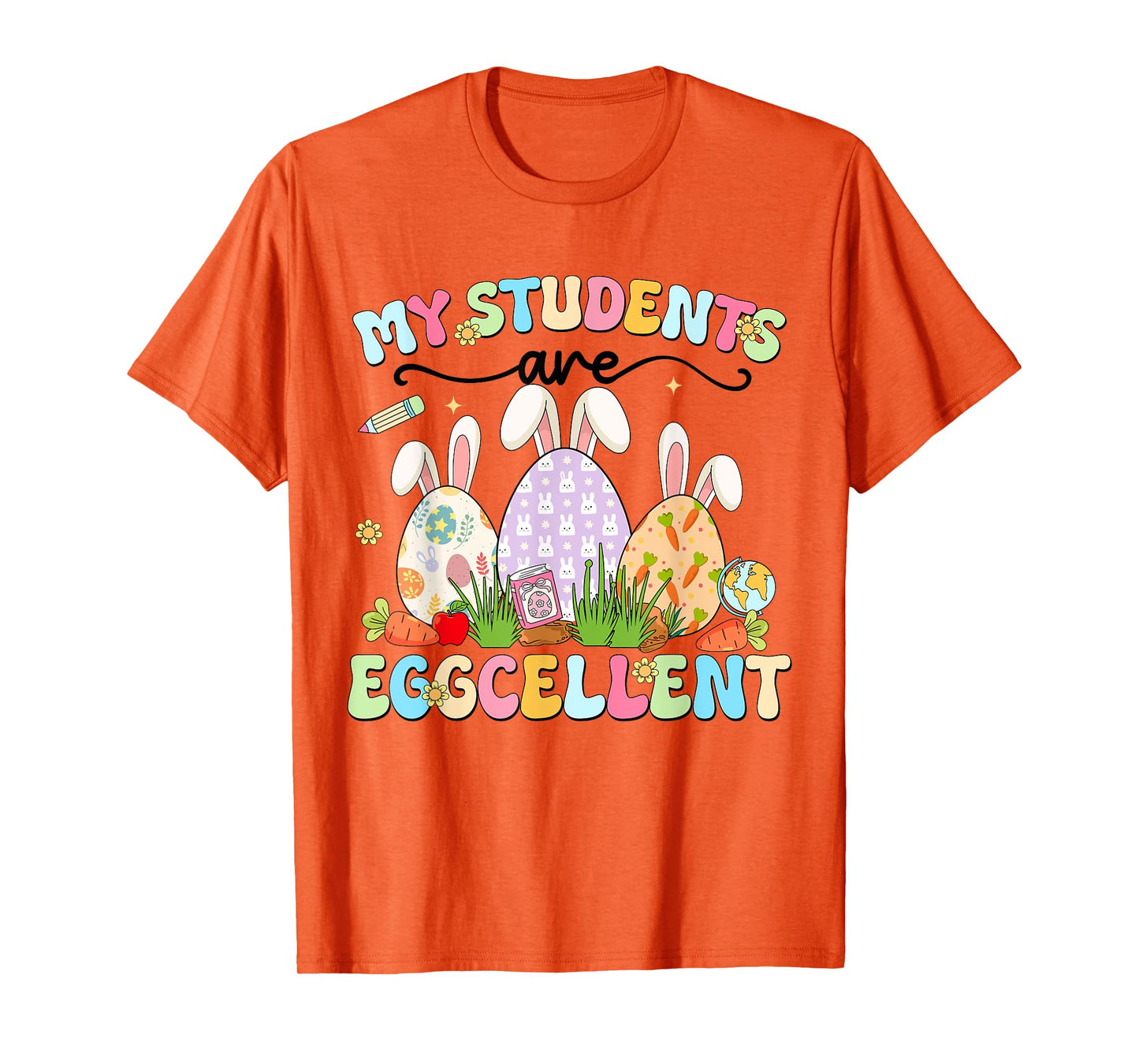 Cute My Students Are Eggcellent Teacher Easter Bunny Egg T-Shirt