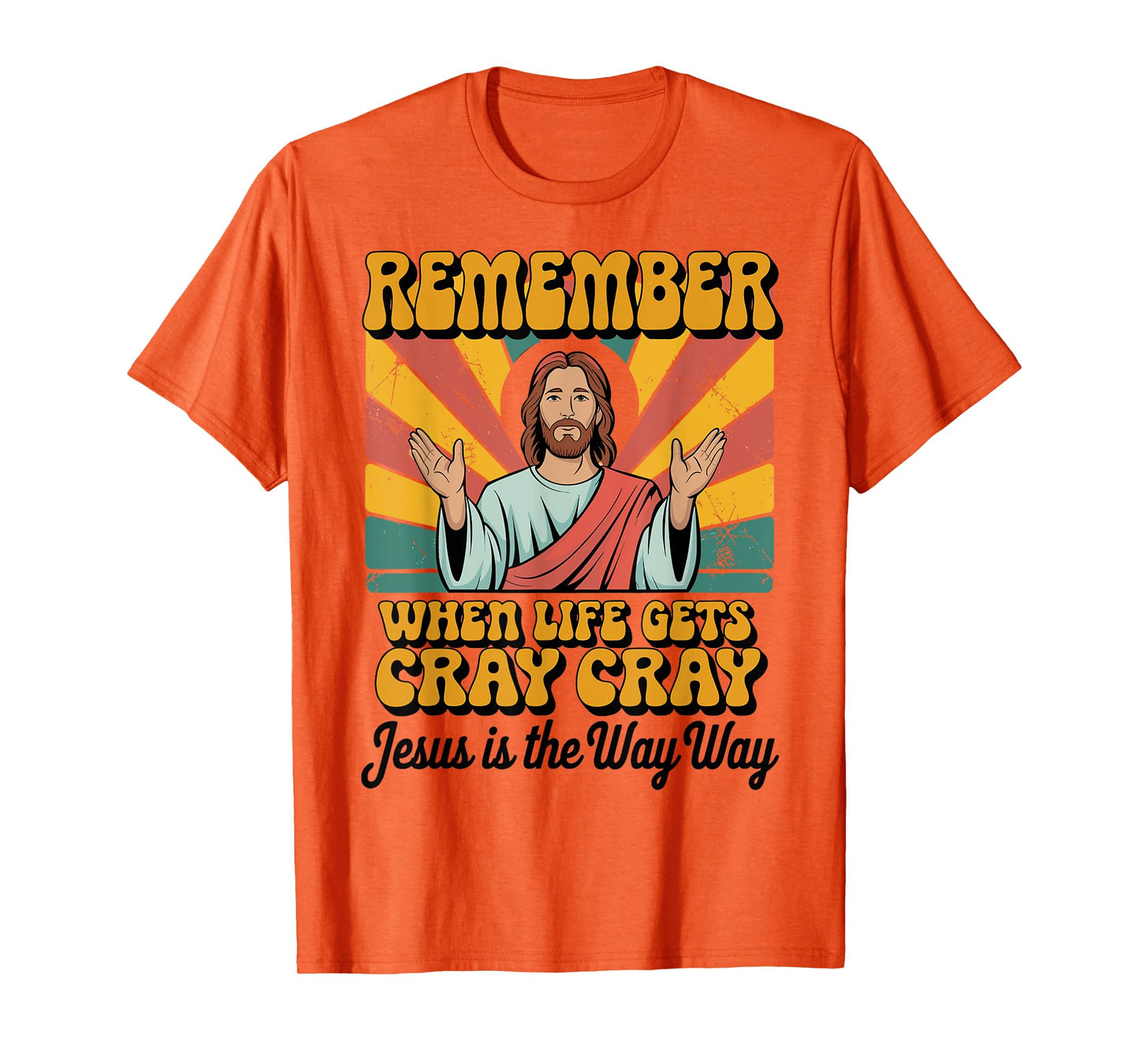 Remember When Life Gets Cray Cray Jesus Is The Way Way Xmas T-Shirt