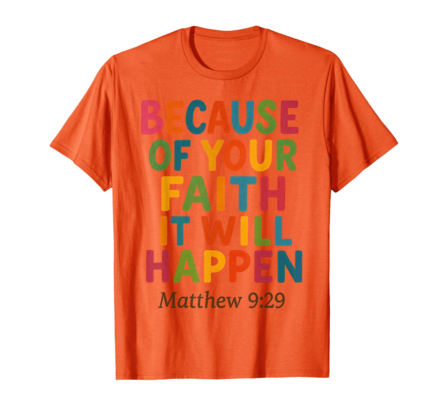 Because of Your Faith It Will Happen Bible Quote Jesus T-Shirt