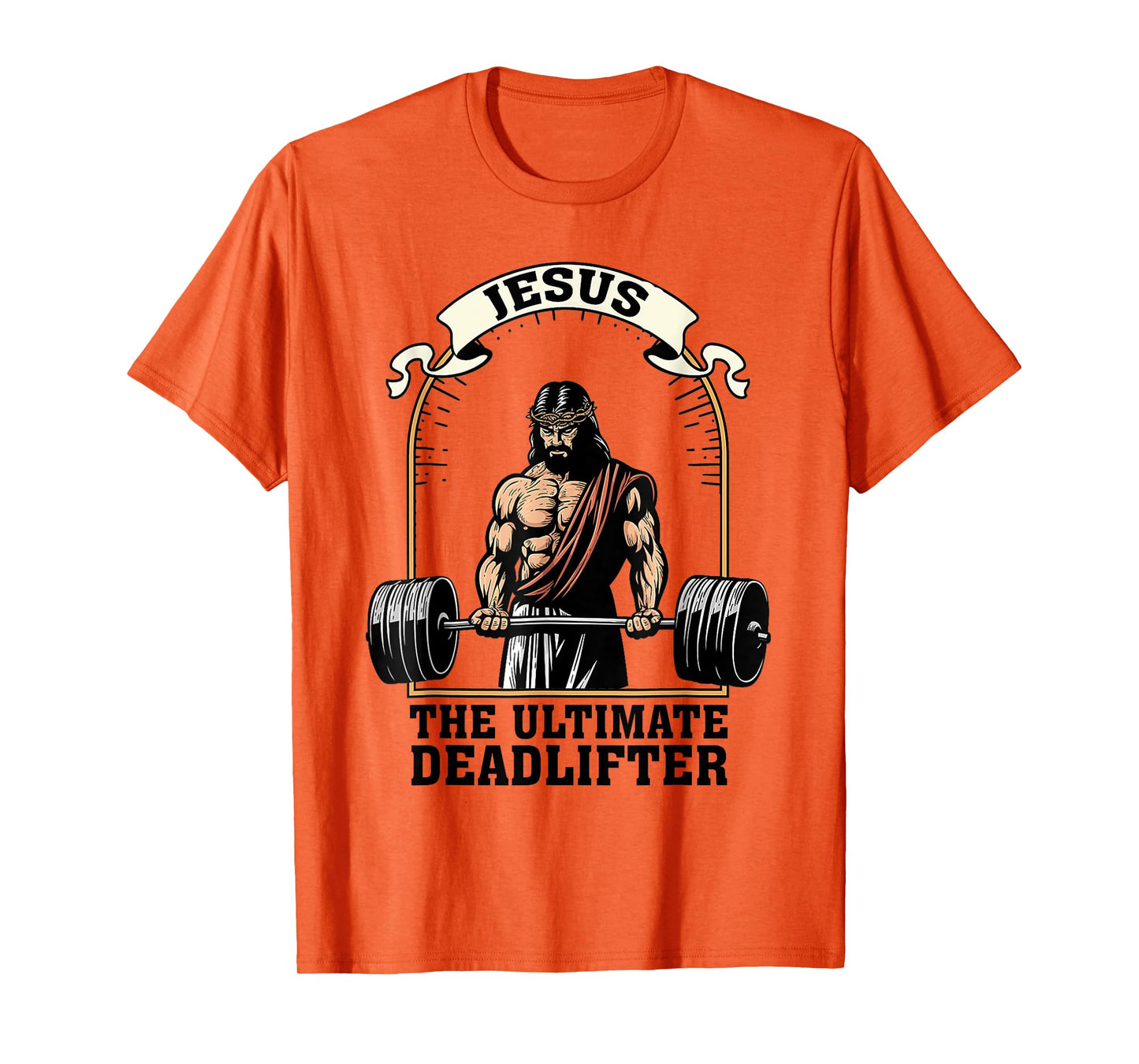 Jesus The Ultimate Deadlifter Funny Christian Workout Gym T-Shirt