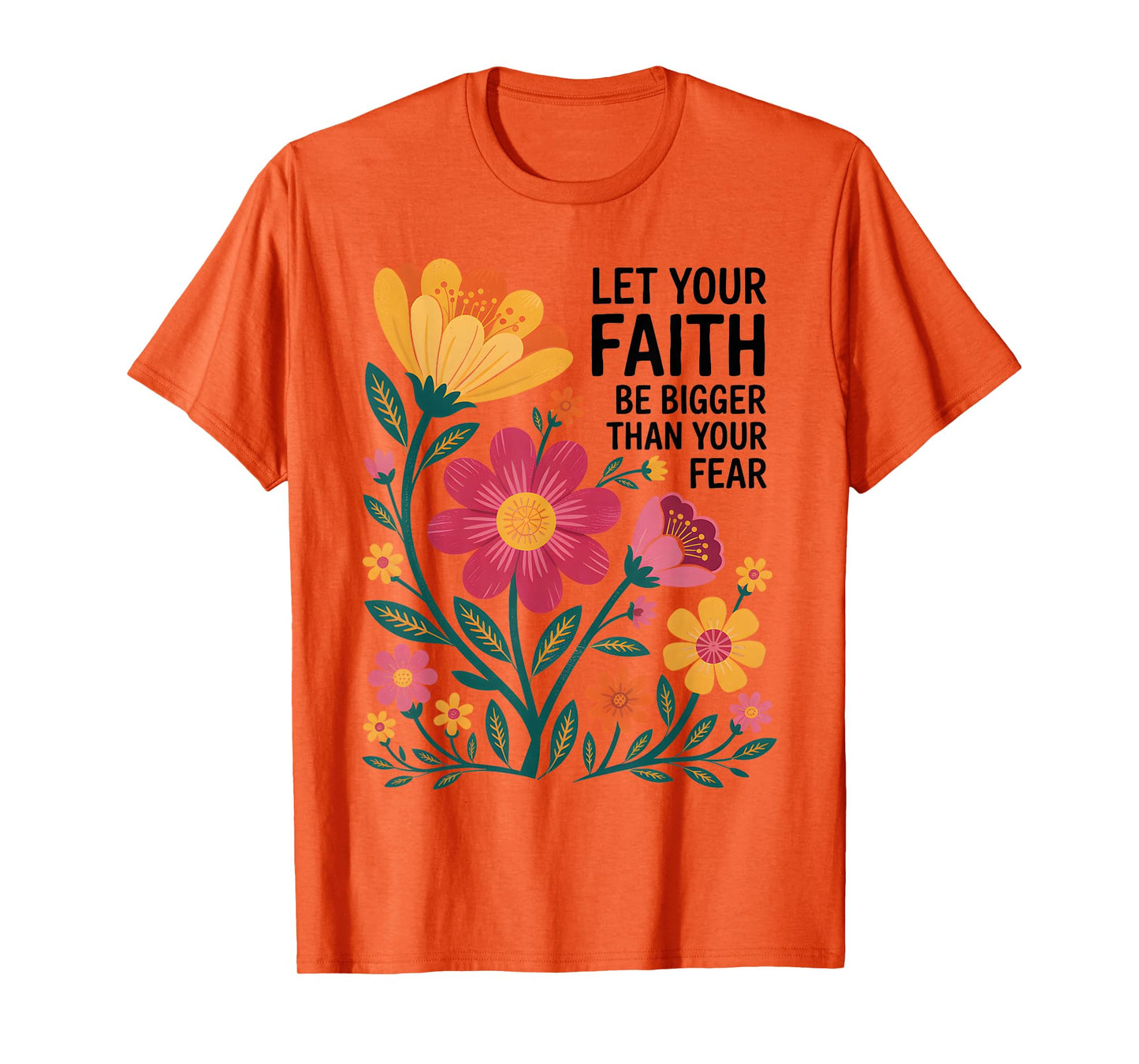 Let Your Faith Be Bigger Than Fear Retro Flower Religious T-Shirt