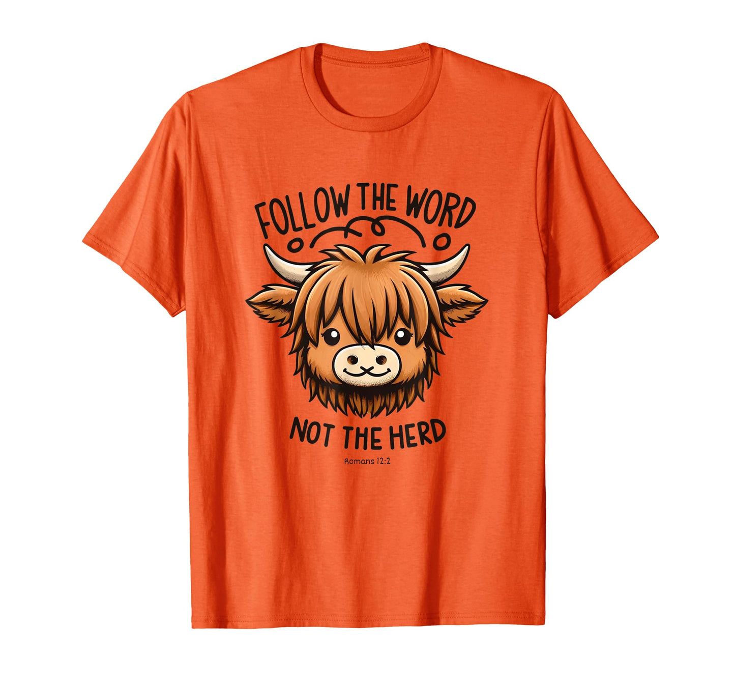 Christian Romans-12:2, FOLLOW THE WORD NOT THE HERD T-Shirt