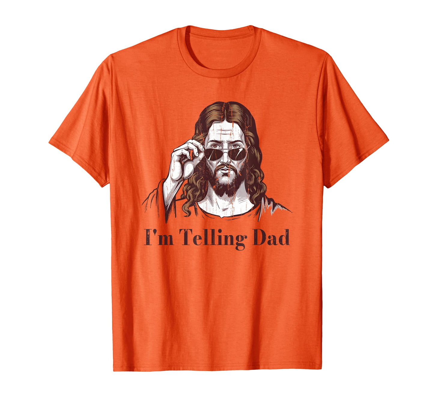 I'm Telling Dad, Christian Humor, Funny Jesus Saying T-Shirt