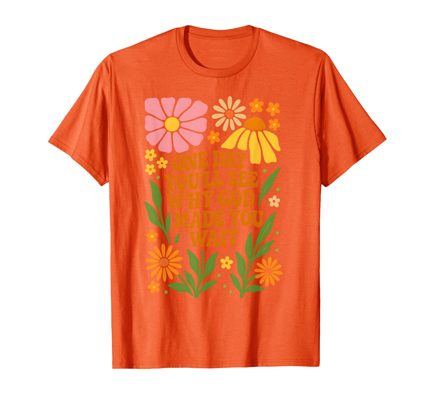 One Day You’ll See Why God Made Bible Verse Faith Jesus T-Shirt