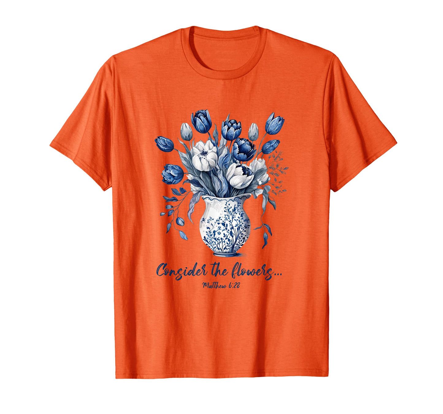Consider The Flowers, Delft Blue Matthew 6:28 T-Shirt