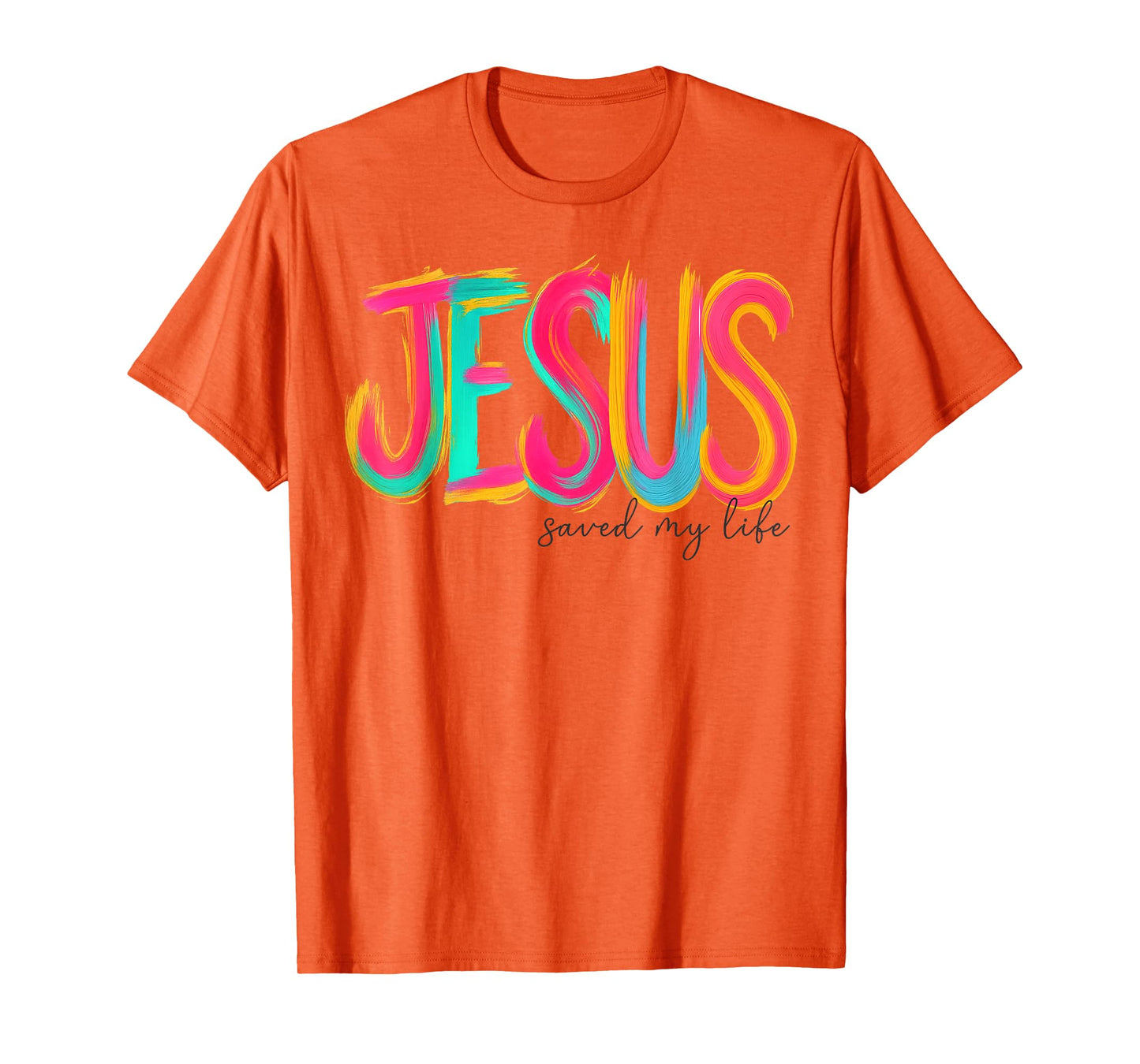 Jesus Saved My Life Christian Cross God Faith Bible Pray T-Shirt