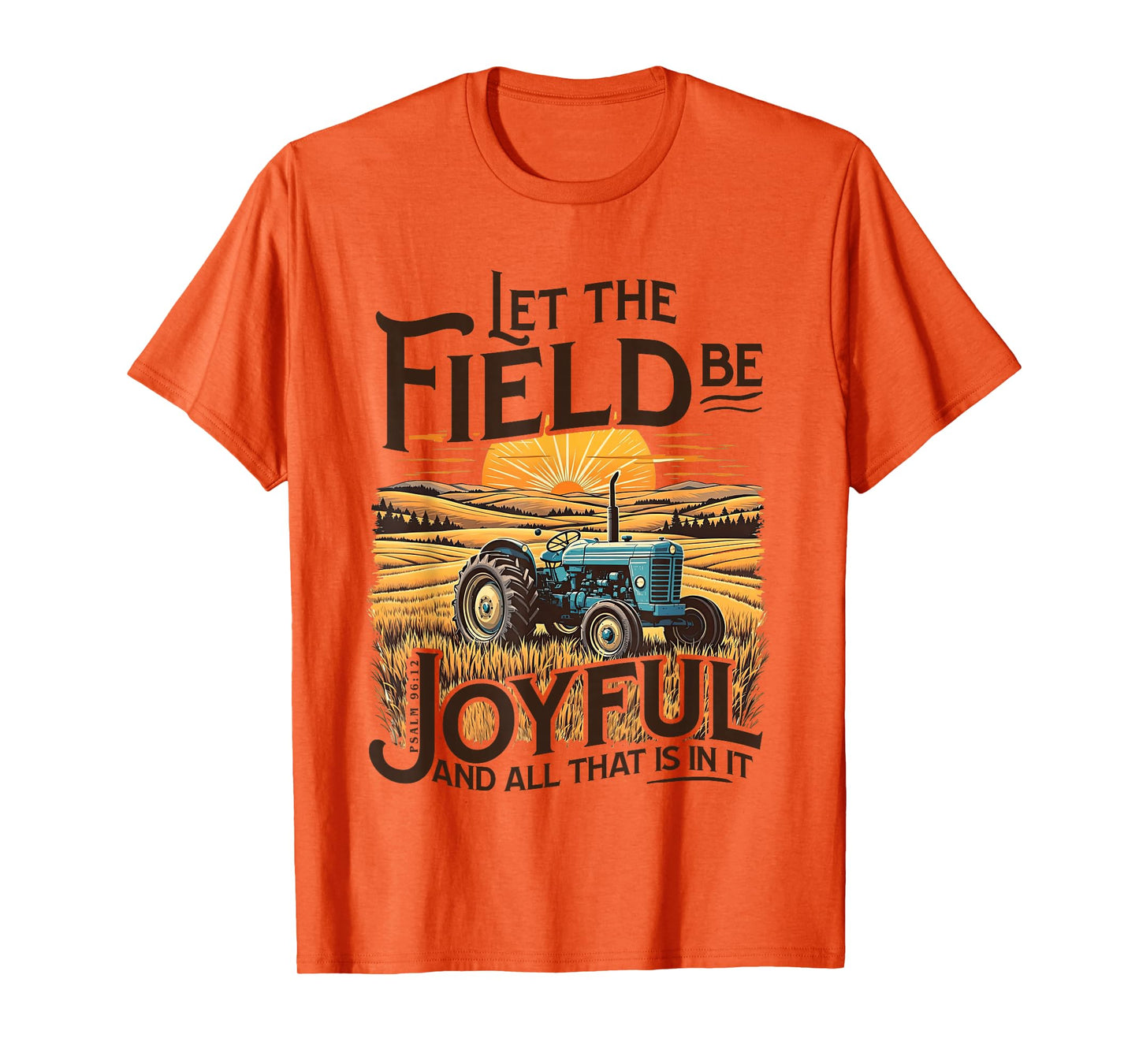Let The Field Be Joyful and All-That is in It Christian Fall T-Shirt
