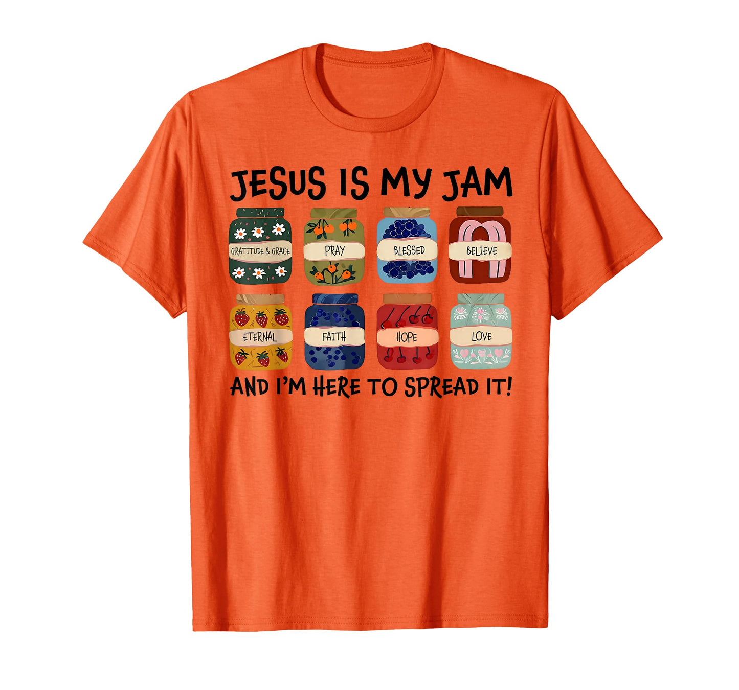 Jesus is My Jam and I'm Here to Spread Christian Bible Verse T-Shirt