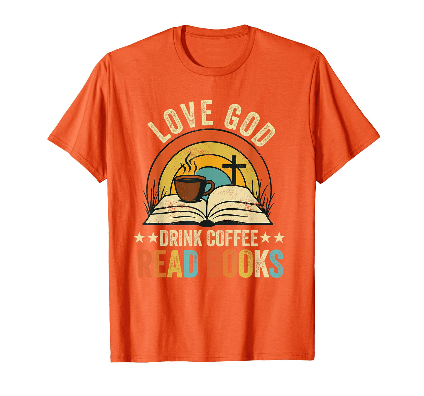 love god drink coffee read books lovers Jesus and Coffee T-Shirt