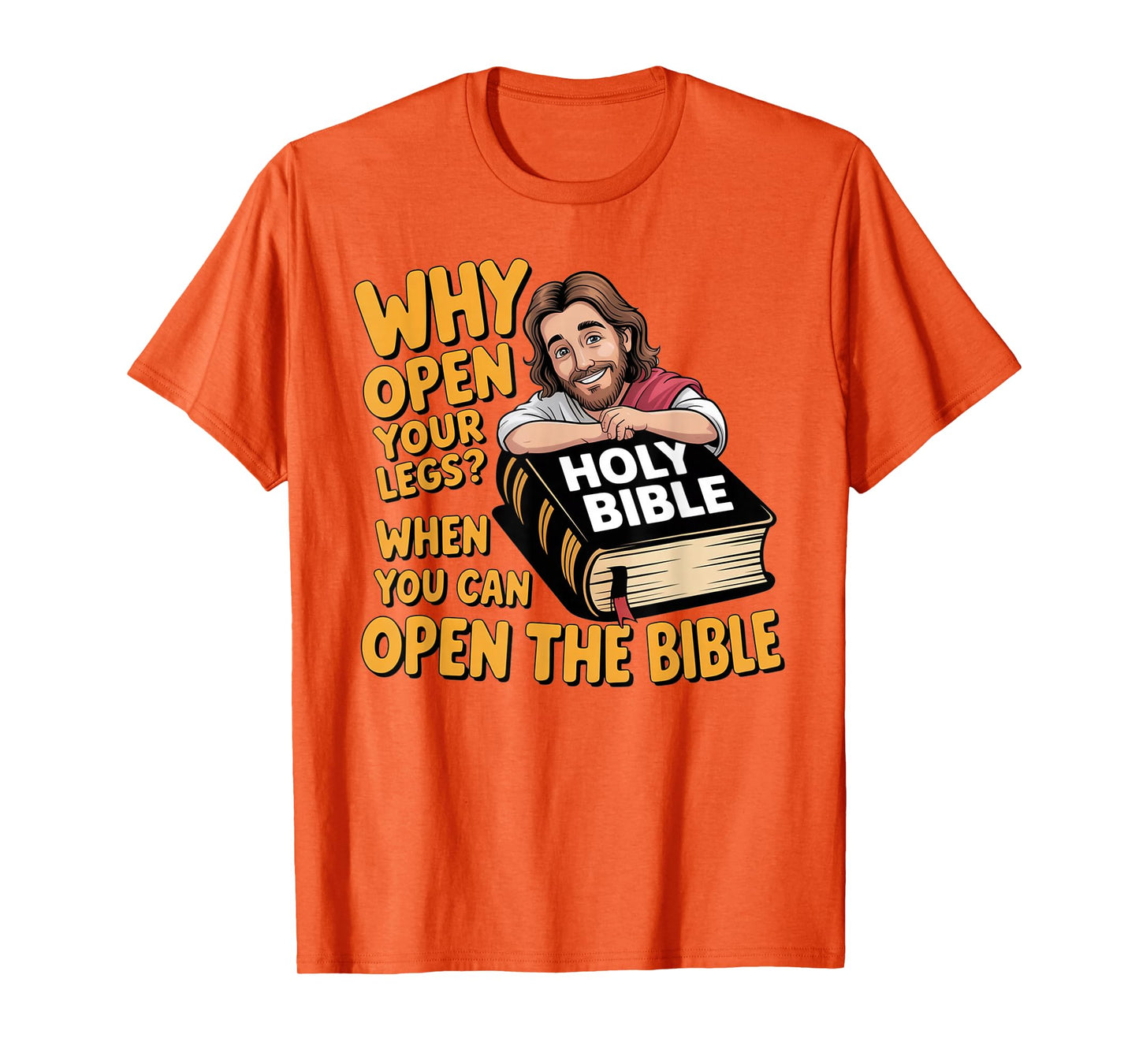 Groovy Jesus Why Open Your Legs When You Can Open The Bible T-Shirt