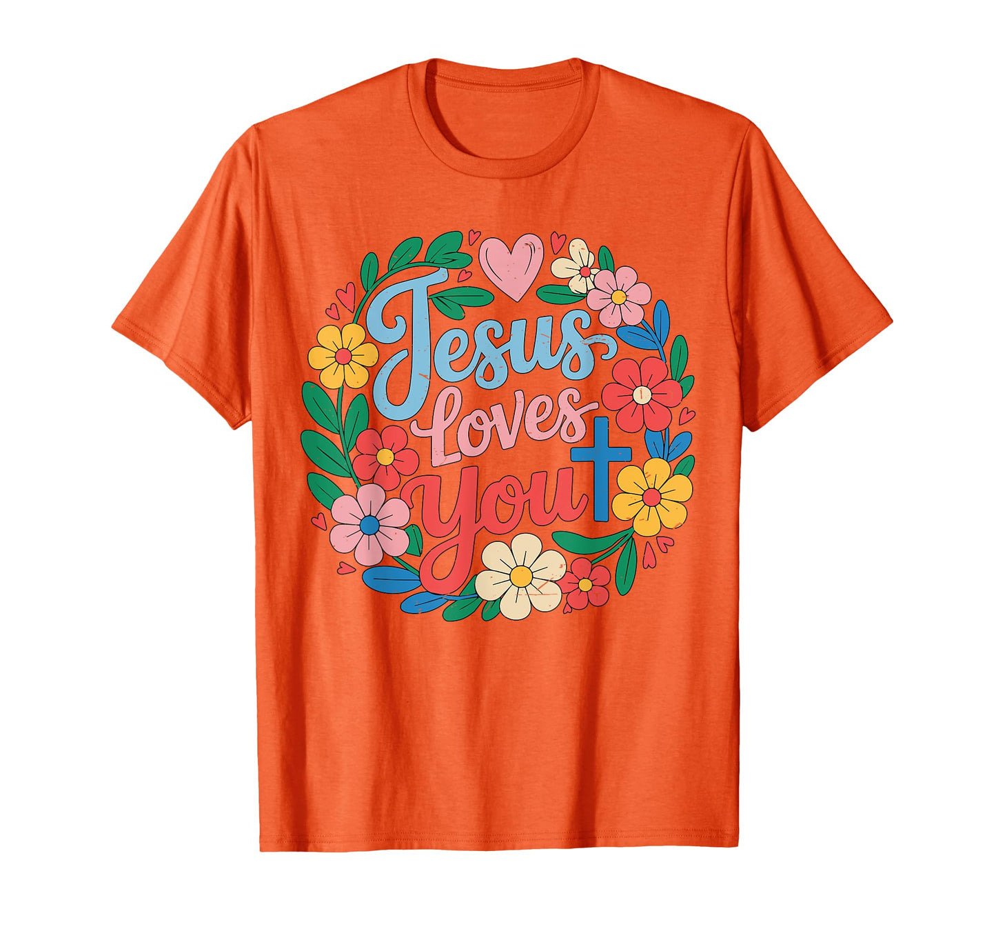 Girl Jesus Loves You Boho I Christian Toddler God Sister Mom T-Shirt