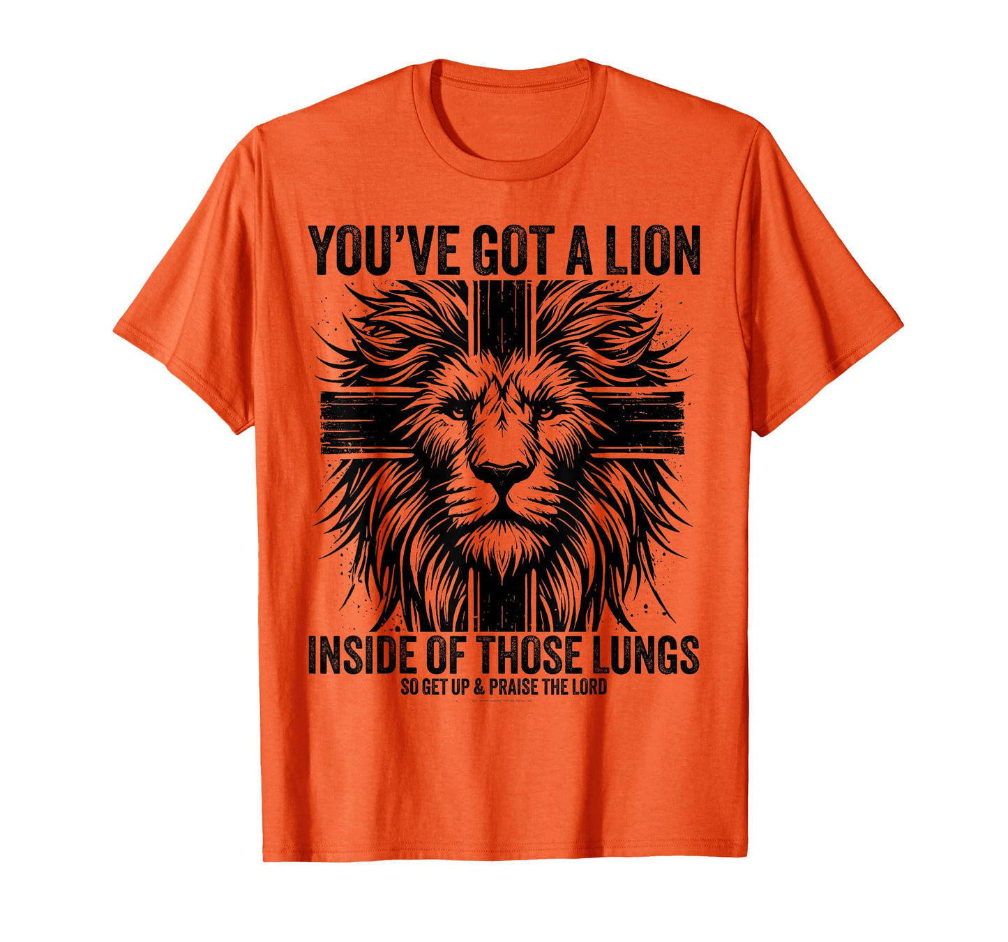 You've Got A Lion Inside Of Those Lungs Christian Religious T-Shirt