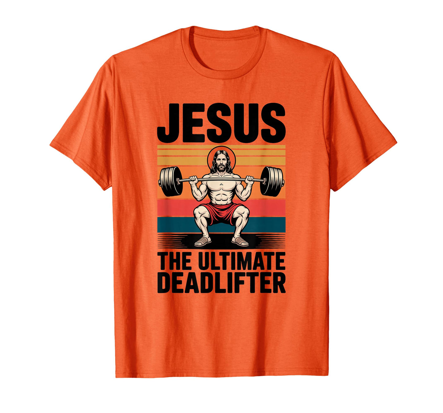 Jesus The Ultimate Deadlifter Funny Christian Workout Gym T-Shirt