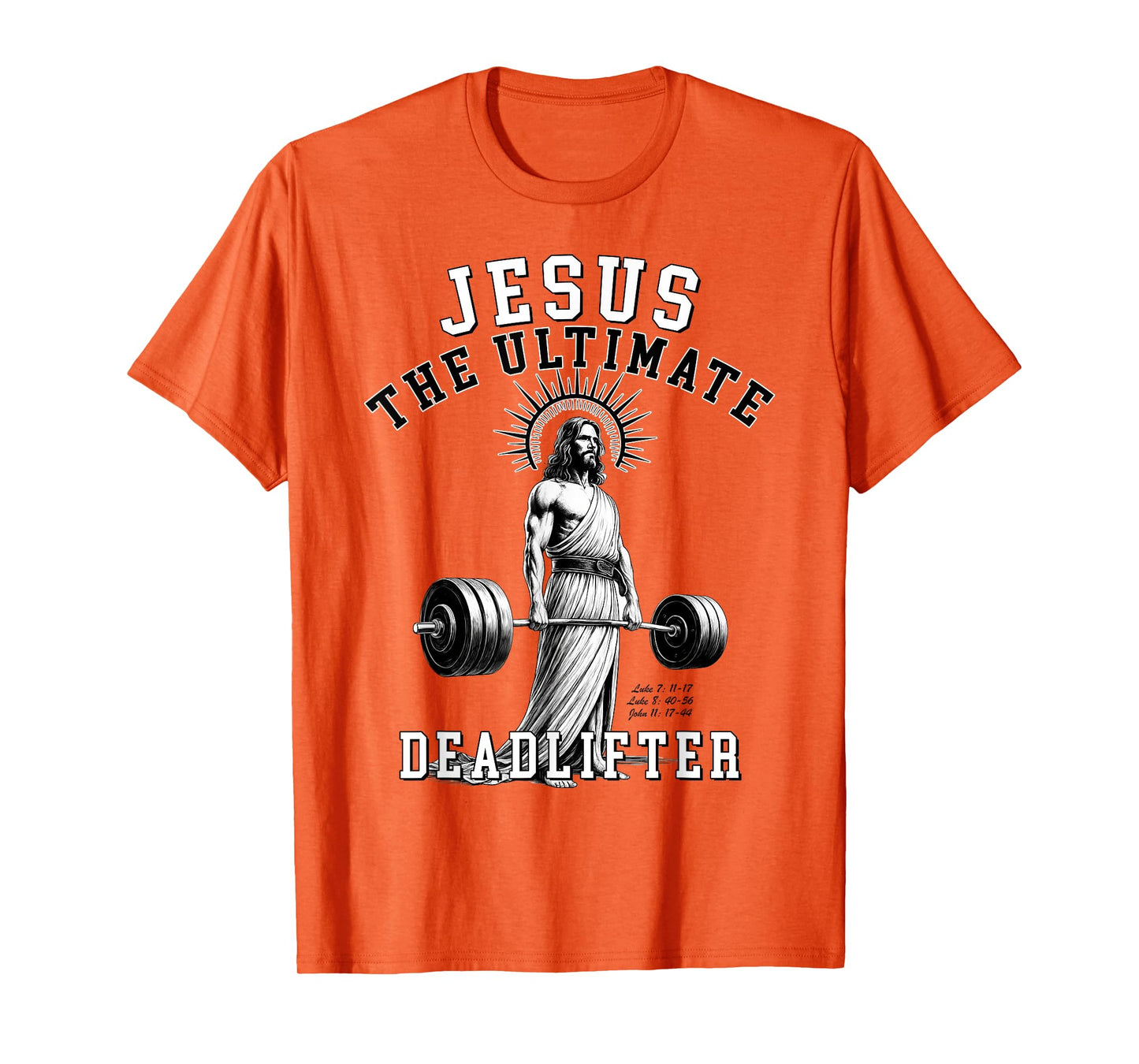 Jesus The Ultimate Deadlifter - Jesus Deadlifting Christian T-Shirt