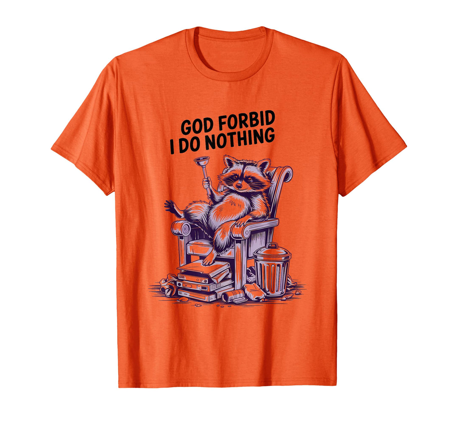 God Forbid I Do Nothing Funny Raccoon apparel Cute But Feral T-Shirt