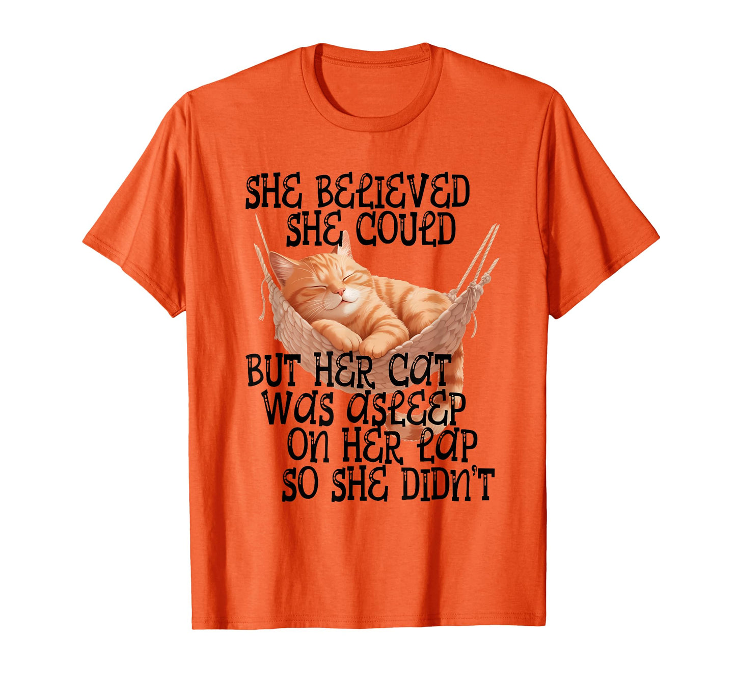 She Believed She Could but Her Cat was Asleep On Her Lap T-Shirt