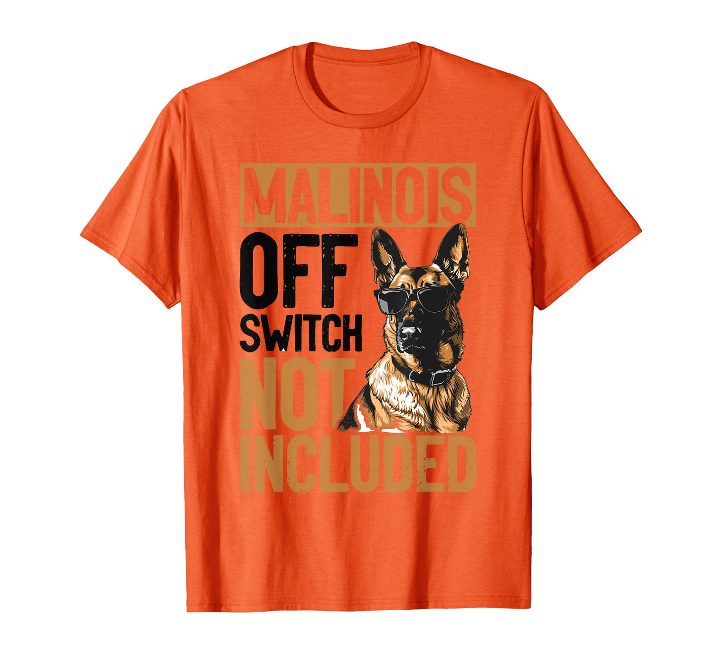 Belgian Malinois Dog Breed Malinois, Off Switch Not Included T-Shirt for Men Women Girls Kids