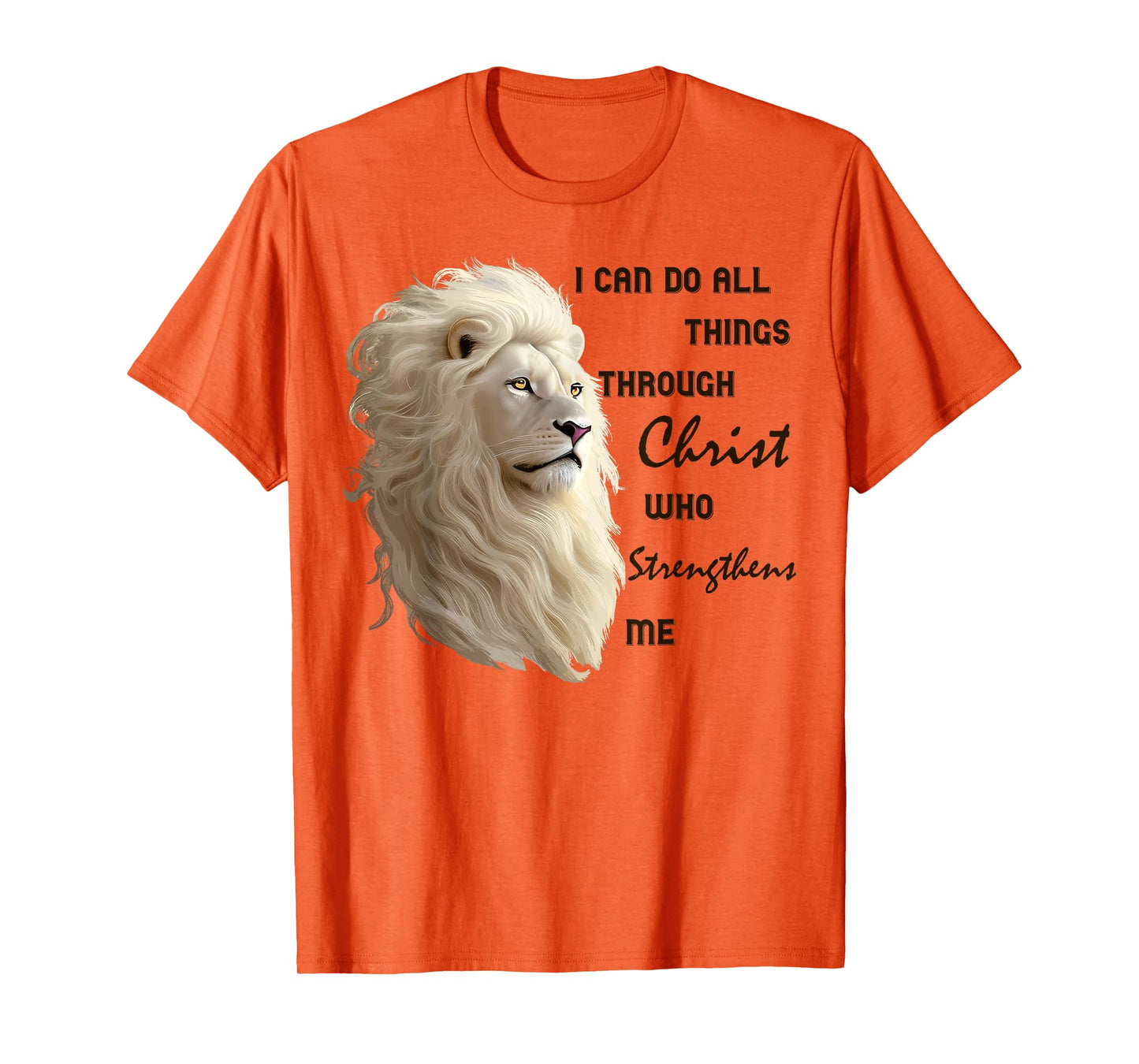 I Can Do All Things Through Christ Who Strengthens Me Lion T-Shirt