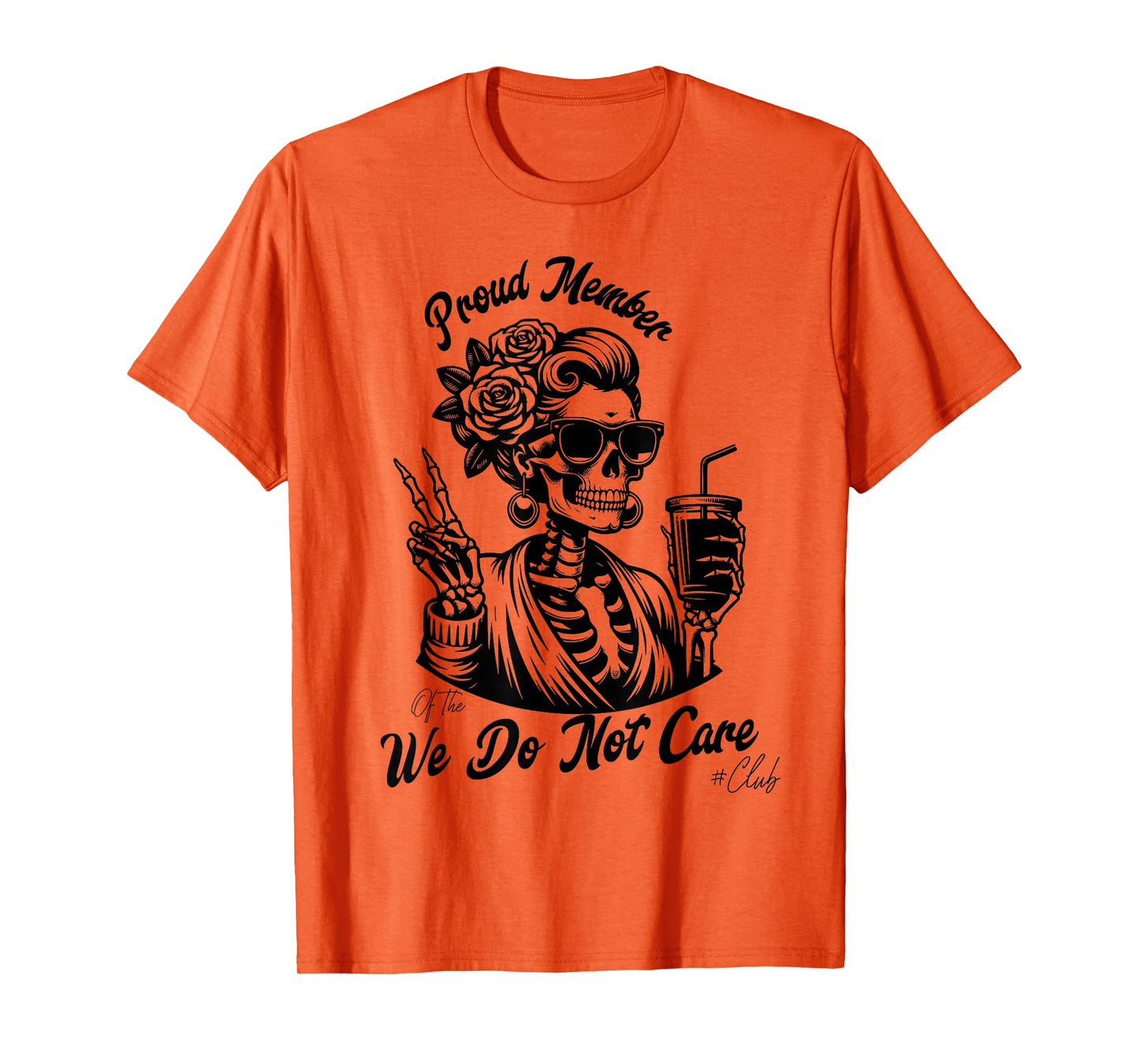 Proud Member We Do Not Care Club Bold T-Shirt