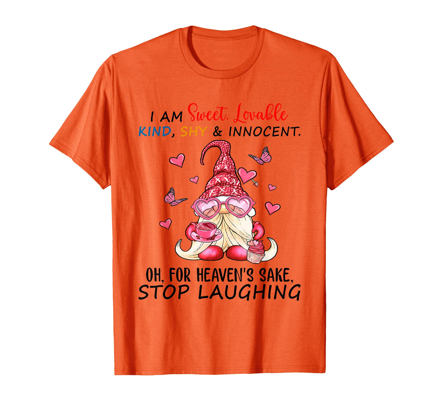 Gnome I Am Sweet Lovable Kind Shy and Innocent T-Shirt