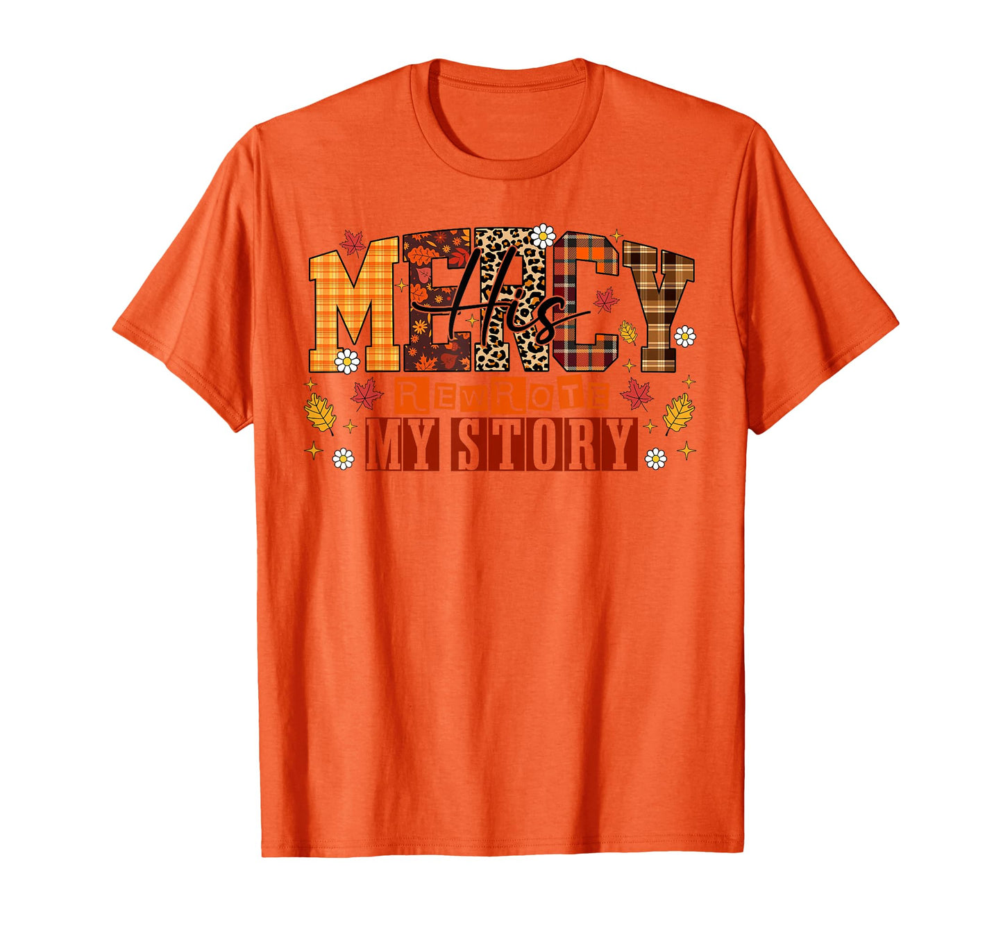 His Mercy Rewrote My Story Floral Jesus Bible Thankful Faith T-Shirt