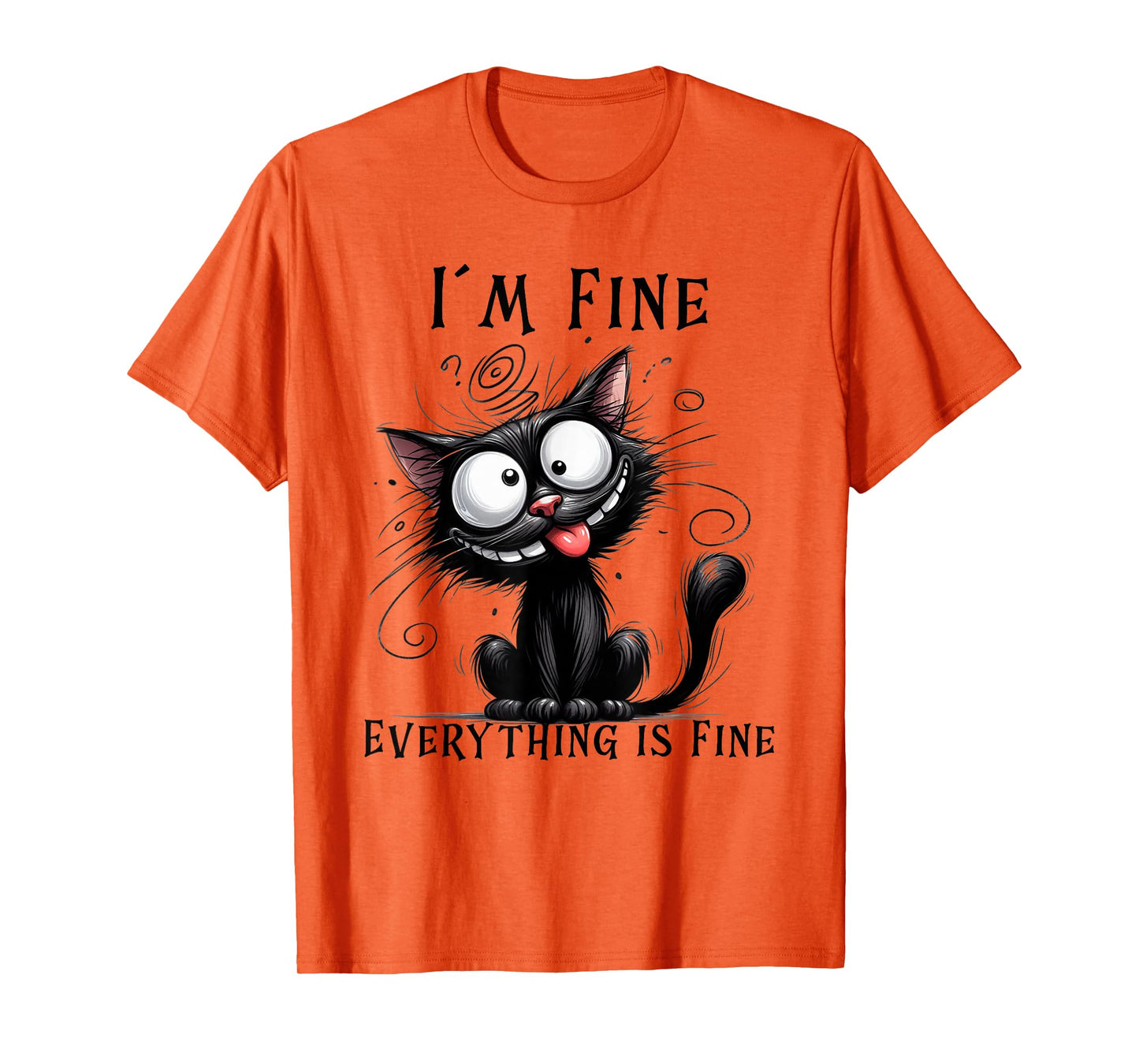 Funny Cat Humor Tee – I’m Fine Everything Is Fine Cat T-Shirt