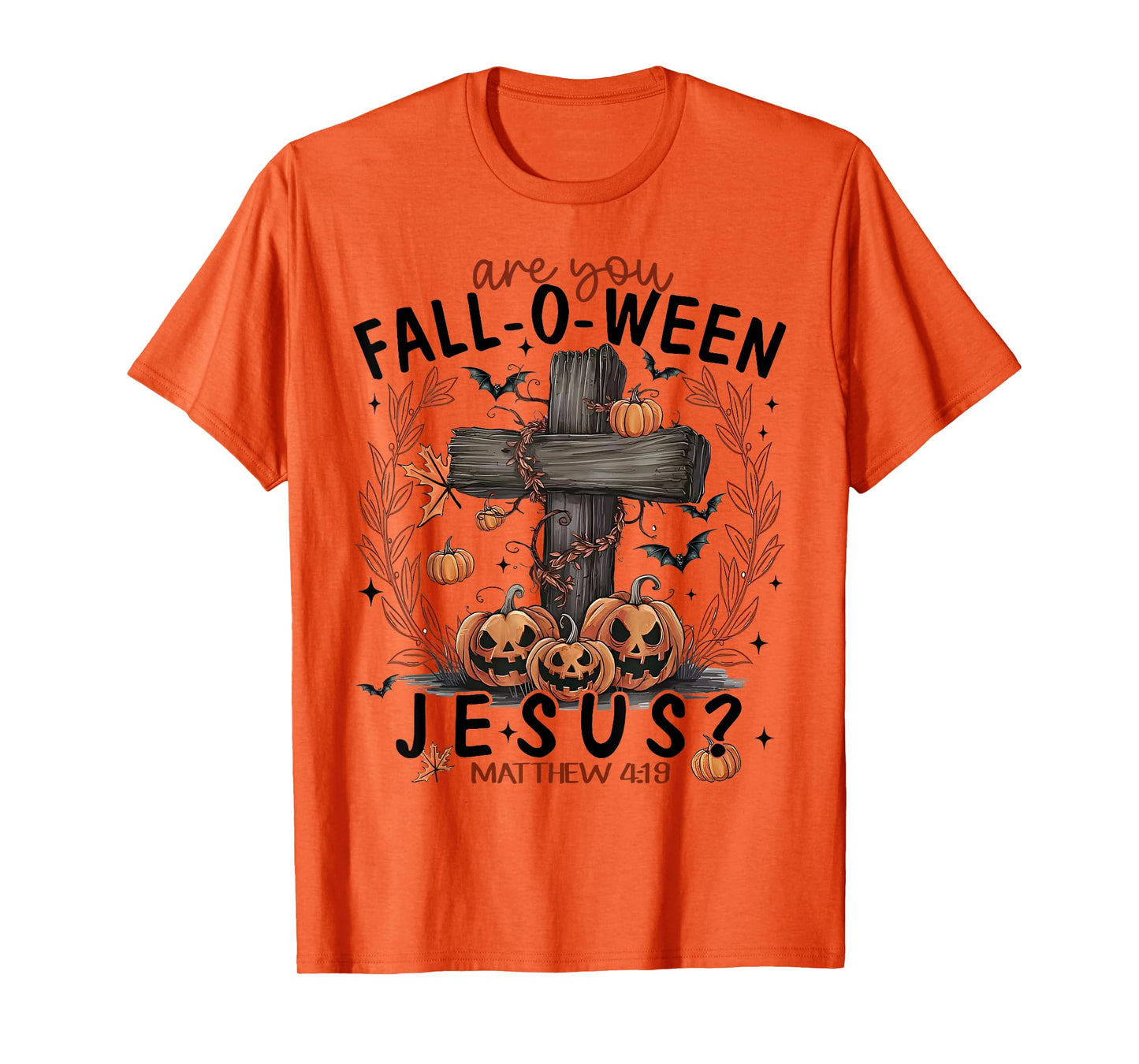 Are You Fall-O-Ween Jesus Pumpkin Spooky Halloween Christian T-Shirt
