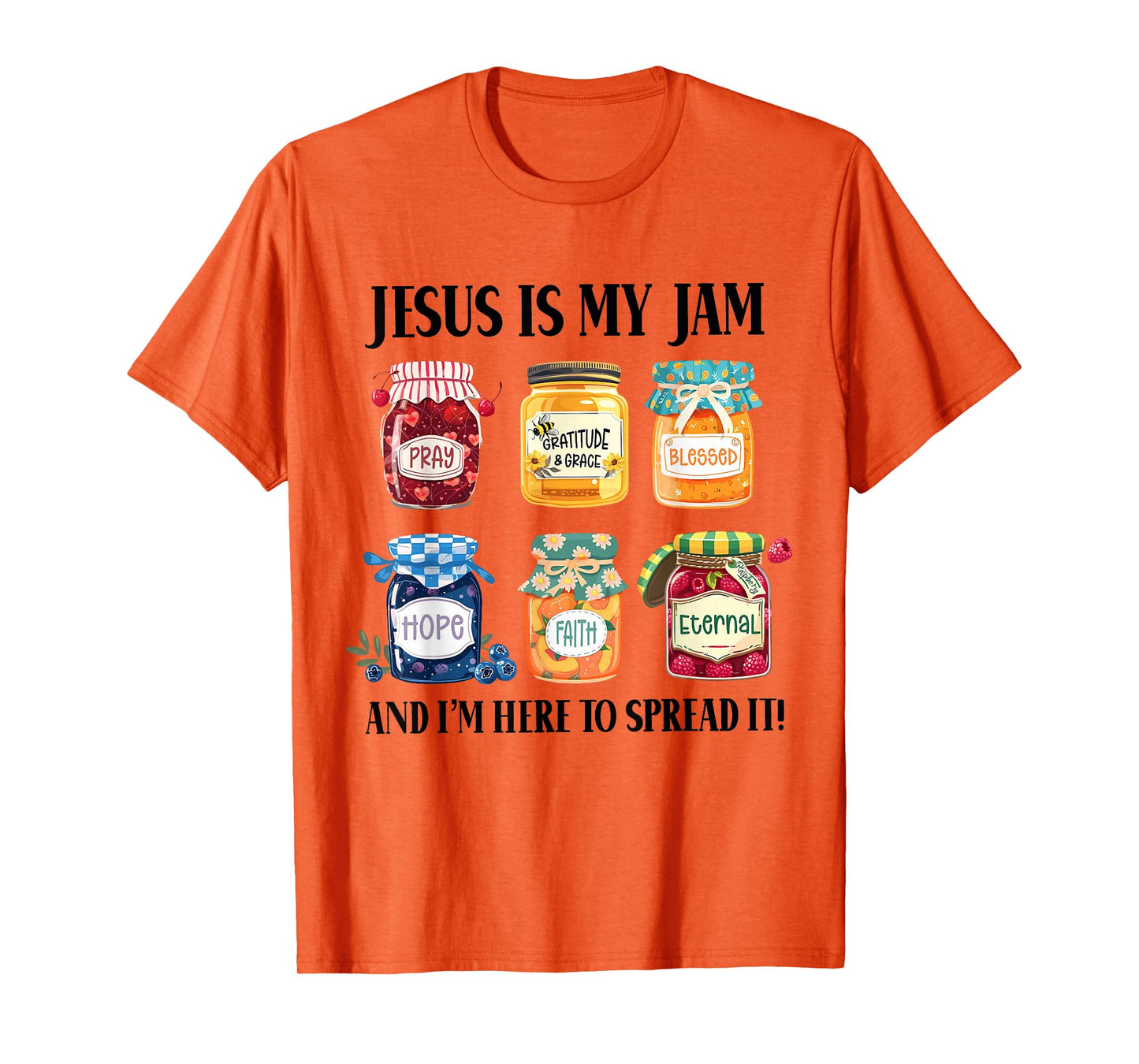 Jesus is My Jam and Im Here to Spread Christian Faith God T-Shirt