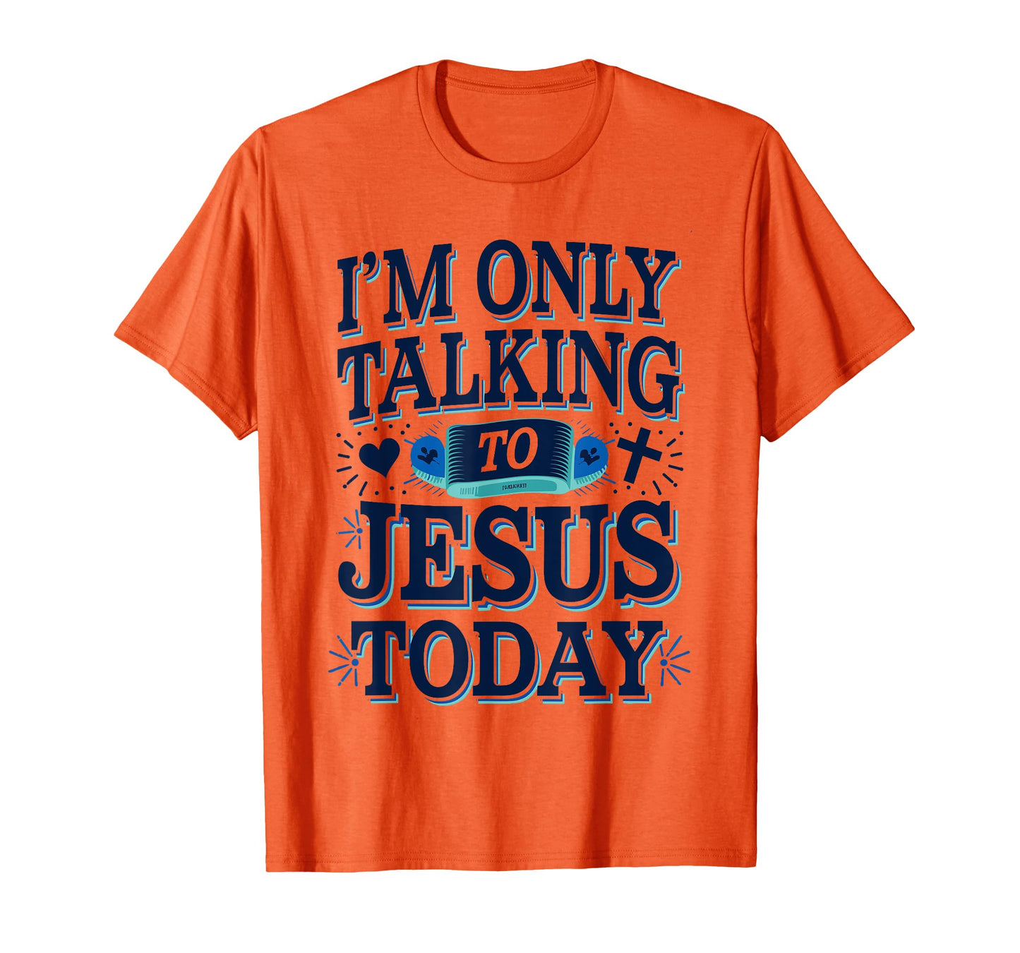 I'm Only Talking To Jesus Christian T-Shirt