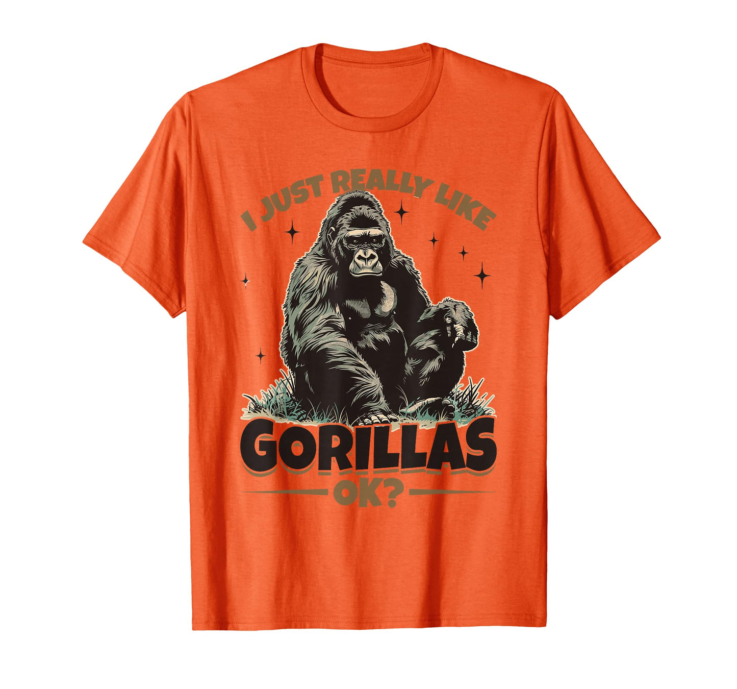 Funny Gorilla Animal I Just Really Like Gorillas, Ok? T-Shirt
