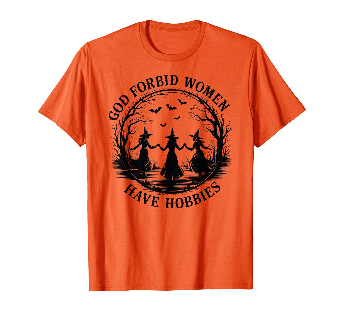 God Forbid Women Have Hobbies Witch Halloween T-Shirt