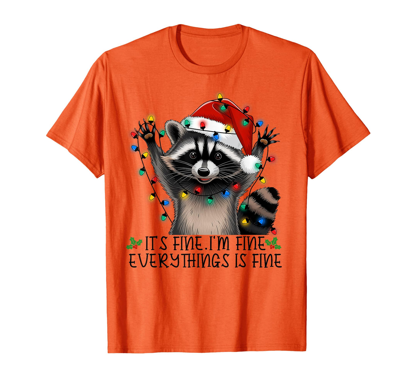 Christmas Raccoon It's Fine. I'm Fine. Everythings Is Fine T-Shirt