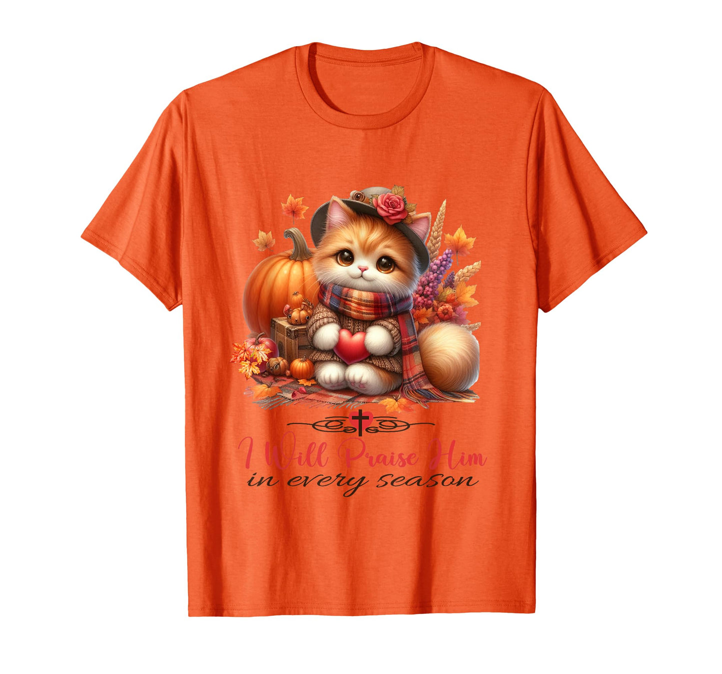 I Will Praise Him in Every Season Fall Christian Kitty Cat T-Shirt