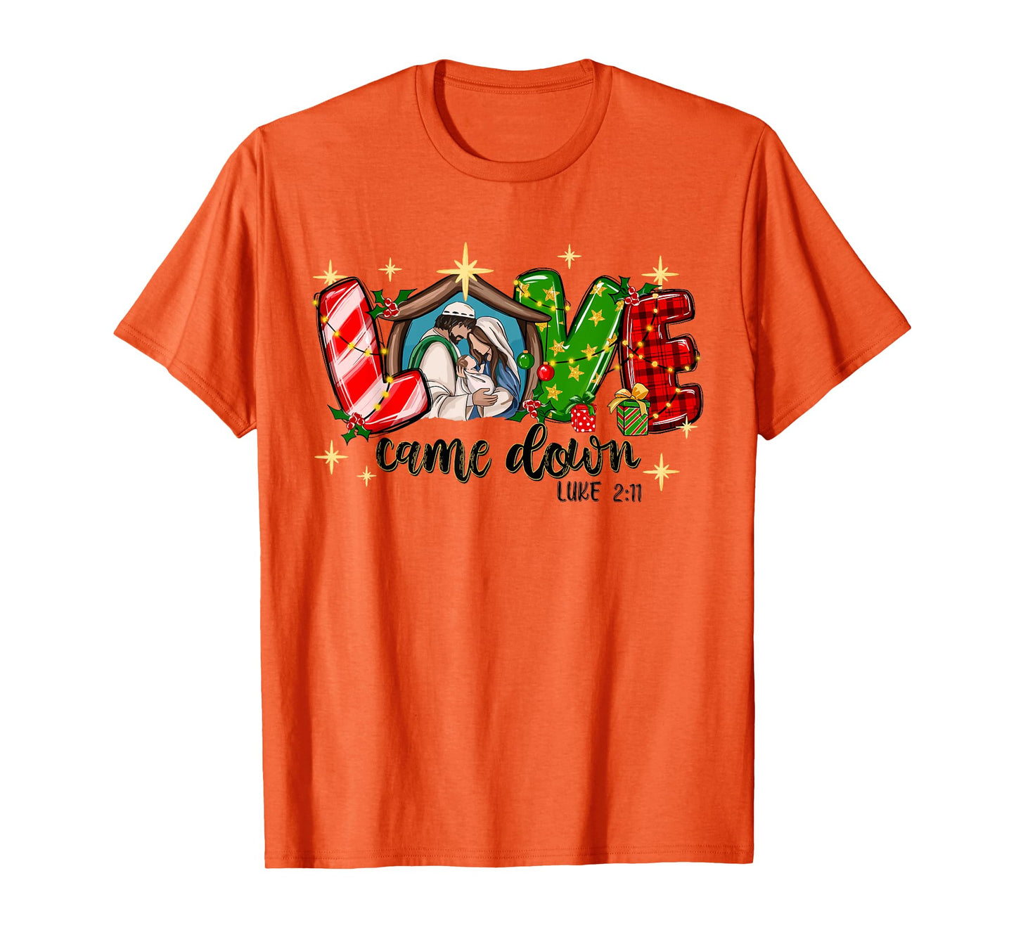 Love Came Down Luke 2:11 Merry Christmas Christian Jesus T-Shirt