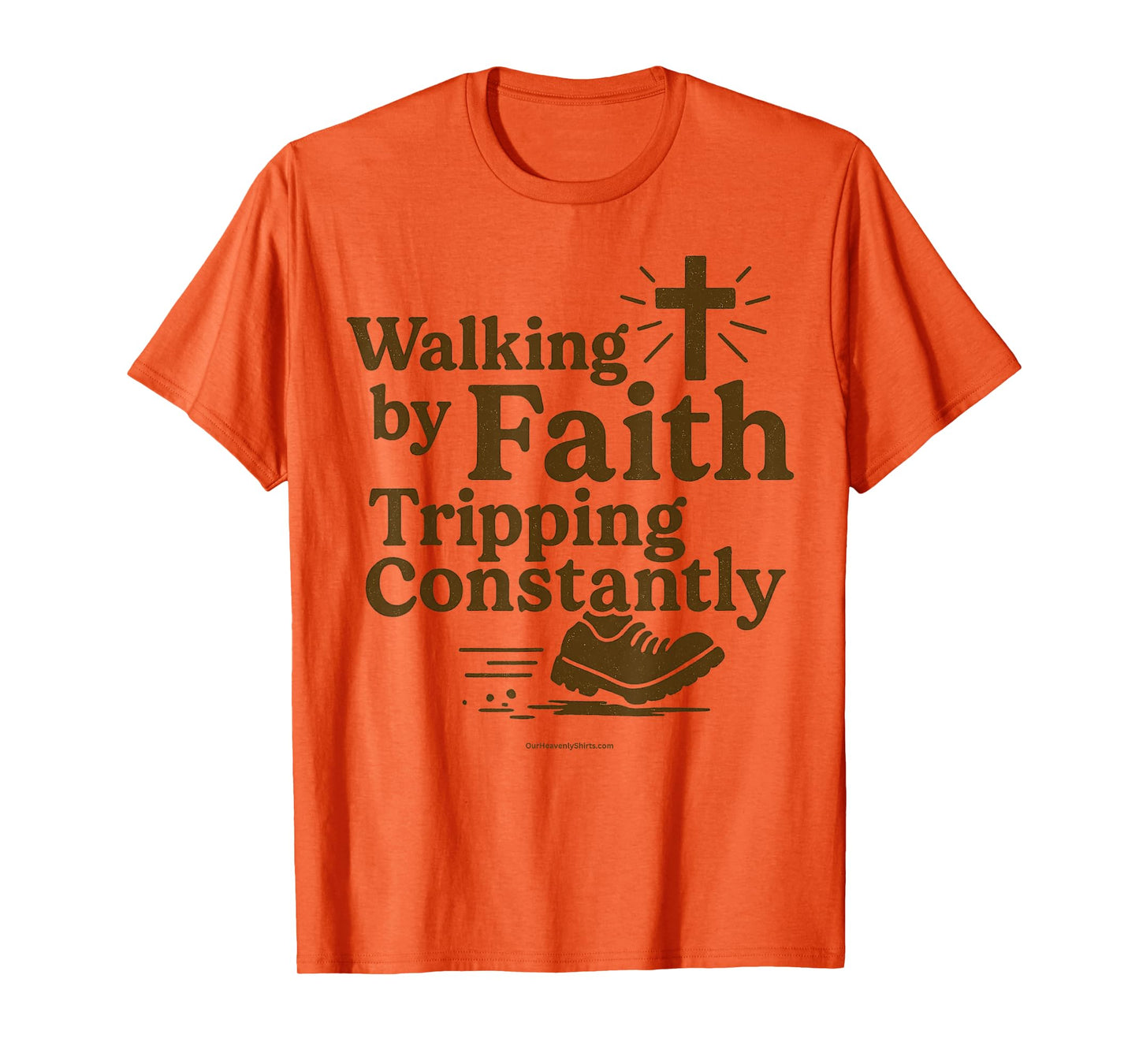 Walking by Faith. Tripping.Christian Inspirational Jesus God T-Shirt