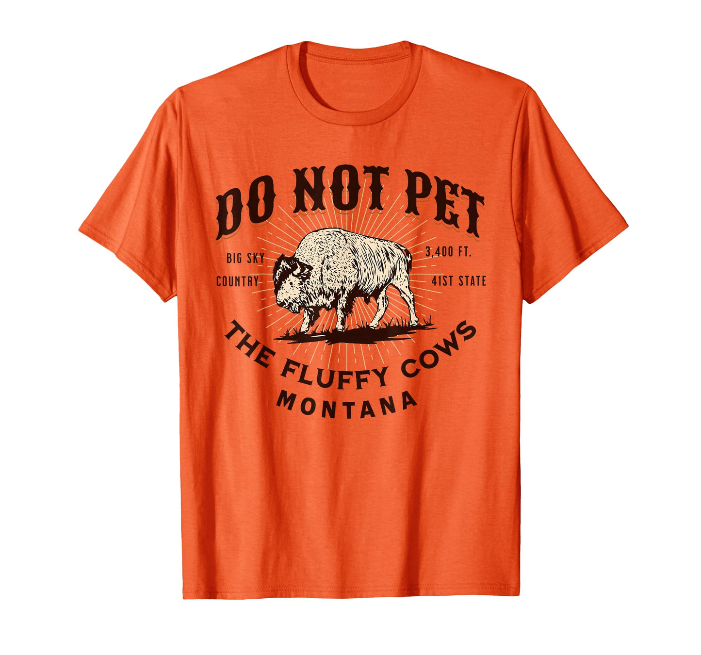 Do Not Pet The Fluffy Cows Montana Bison Funny Souvenir T-Shirt