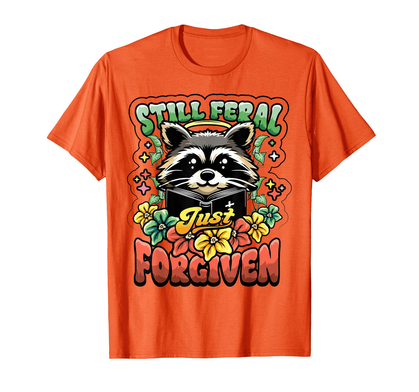 Religious Christian Raccoon Still Feral Just Forgiven Faith T-Shirt