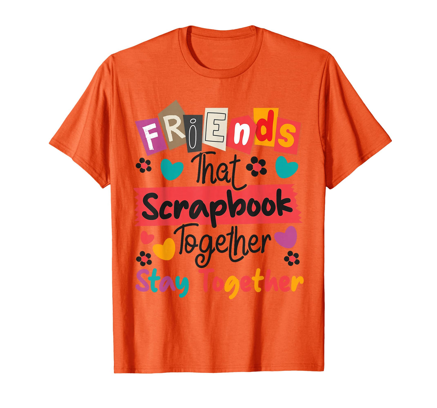 Scrapbooking Friends Buddies Besties Friends That Scrapbook T-Shirt