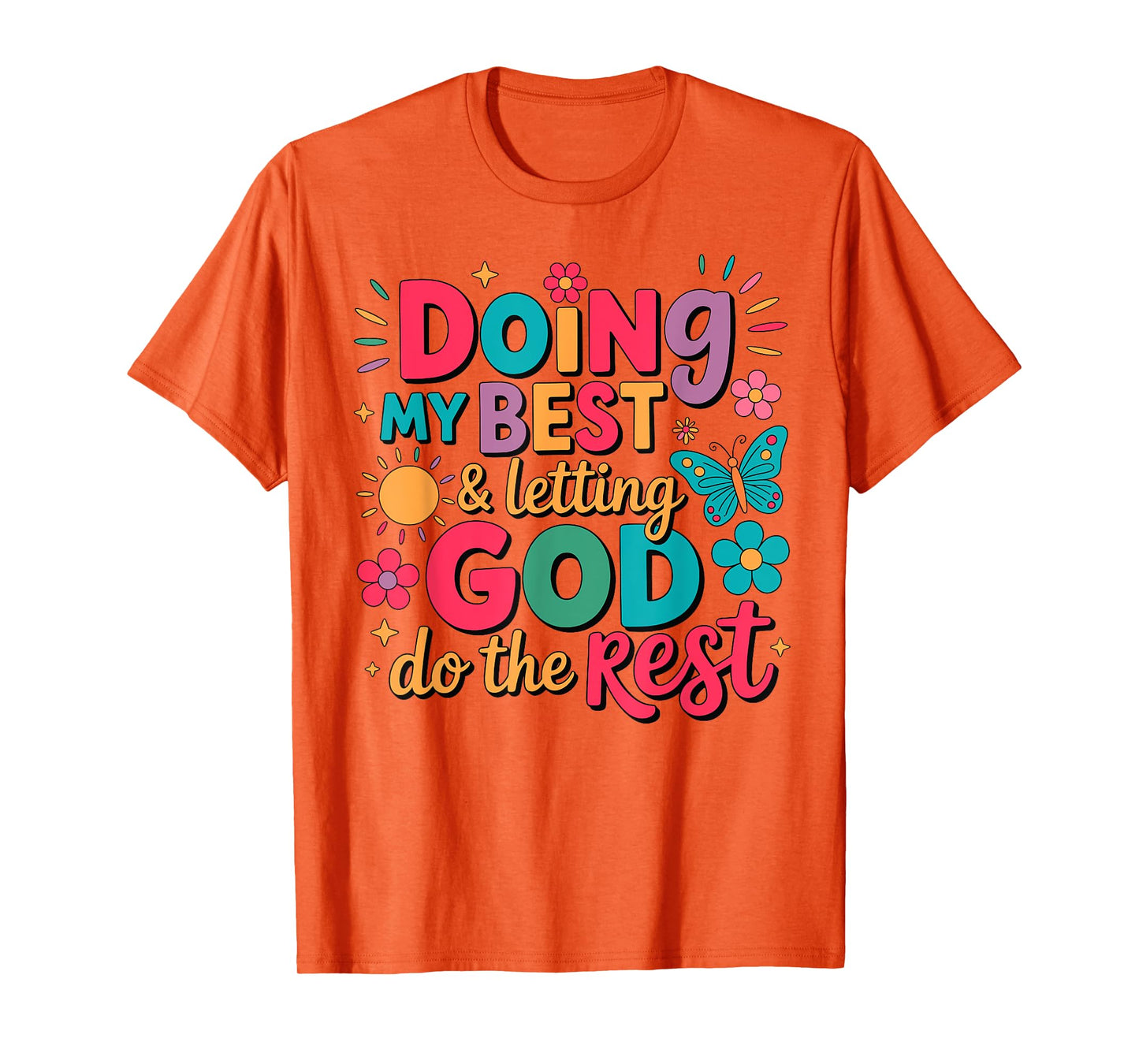 Doing My Best And Letting God Do The Rest Christian Faith T-Shirt
