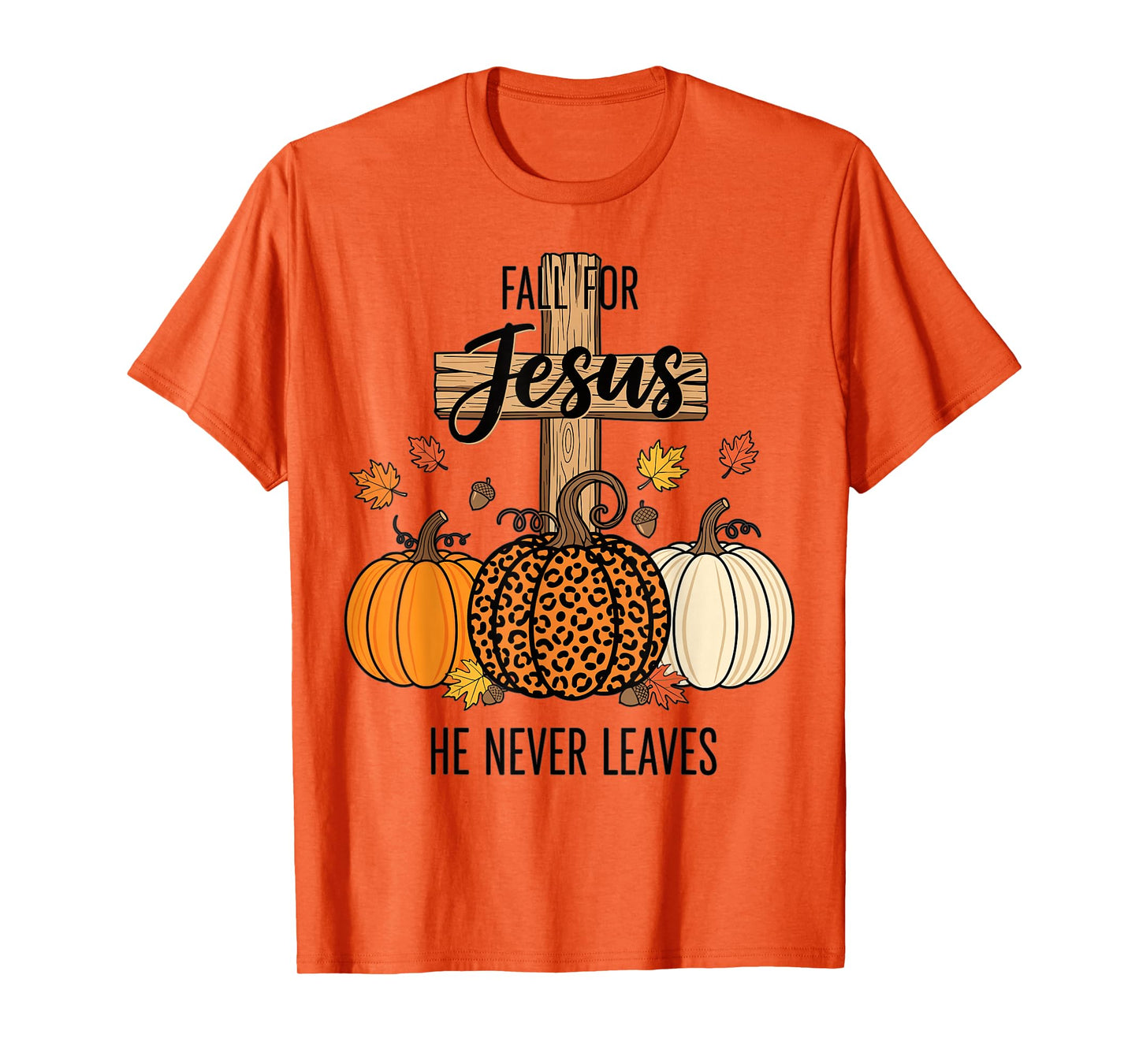 Fall for Jesus He Never Leaves Faith Leopard Pumpkin T-Shirt
