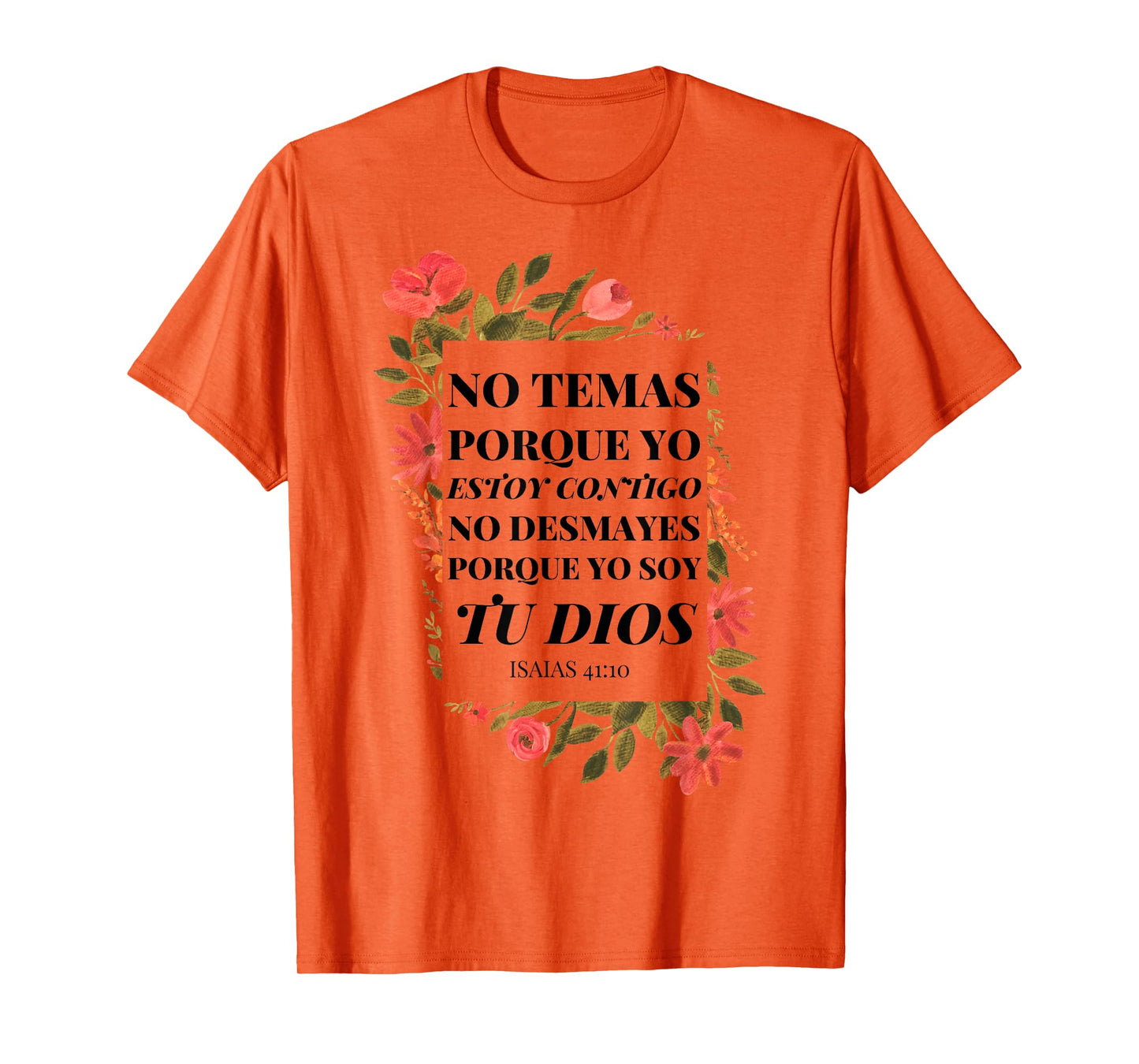 No Temas Christian Quote In Spanish Bible Verse 41:10 Floral T-Shirt