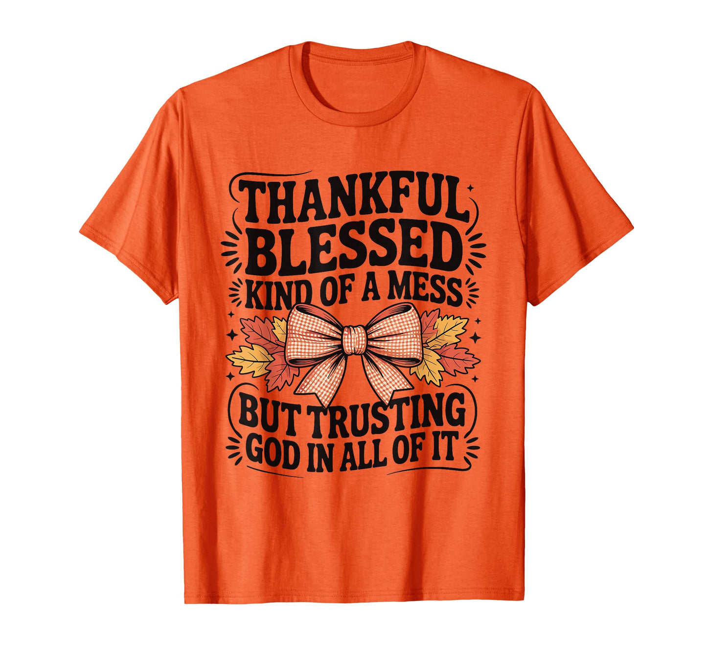 Thankful Blessed and Kind of A Mess Friendsgiving Coquette T-Shirt