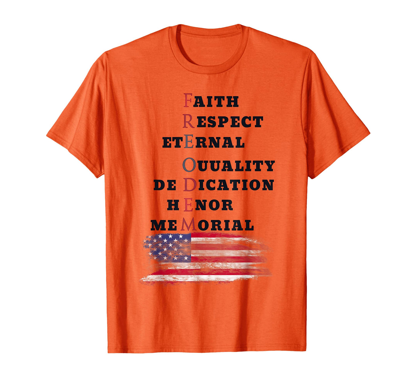 Faith Eternal Respect Equality Dedication Honor Freedom T-Shirt
