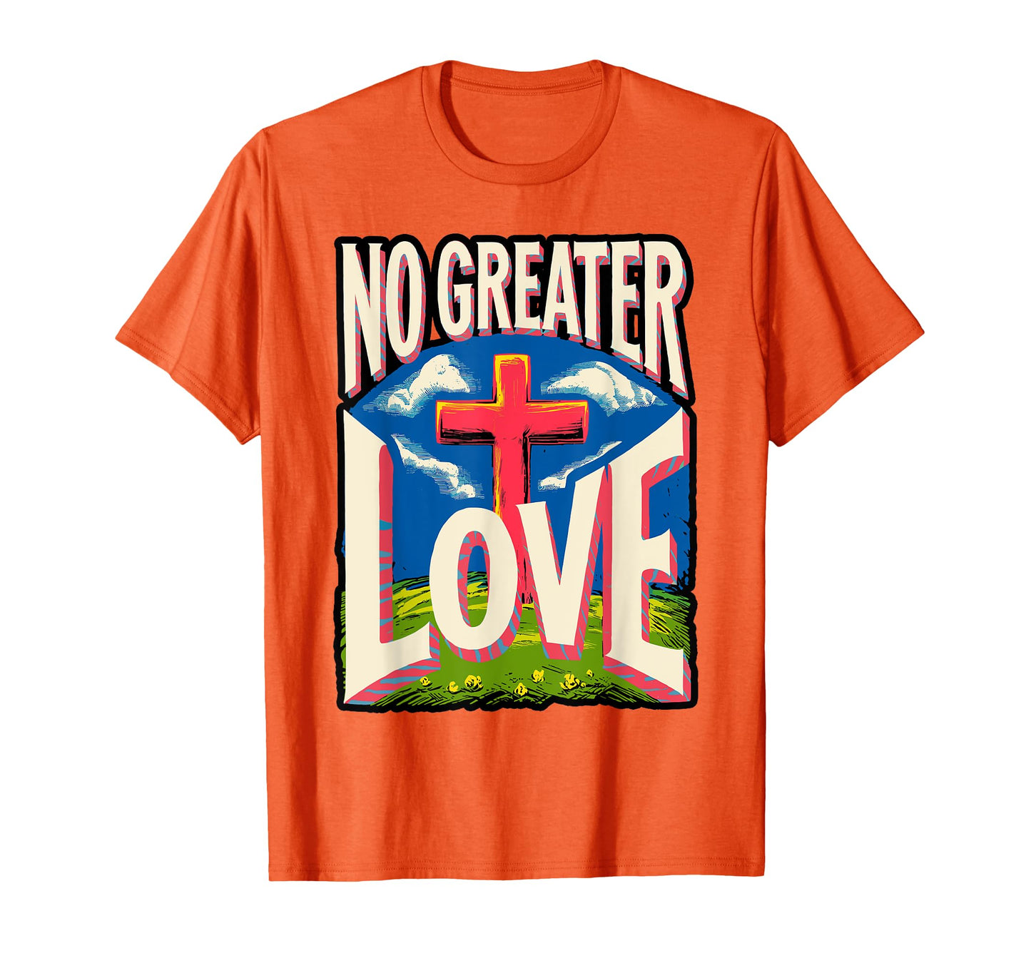 Jesus Resurrection Day No Greater Love 3 Nails Cross Easter T-Shirt