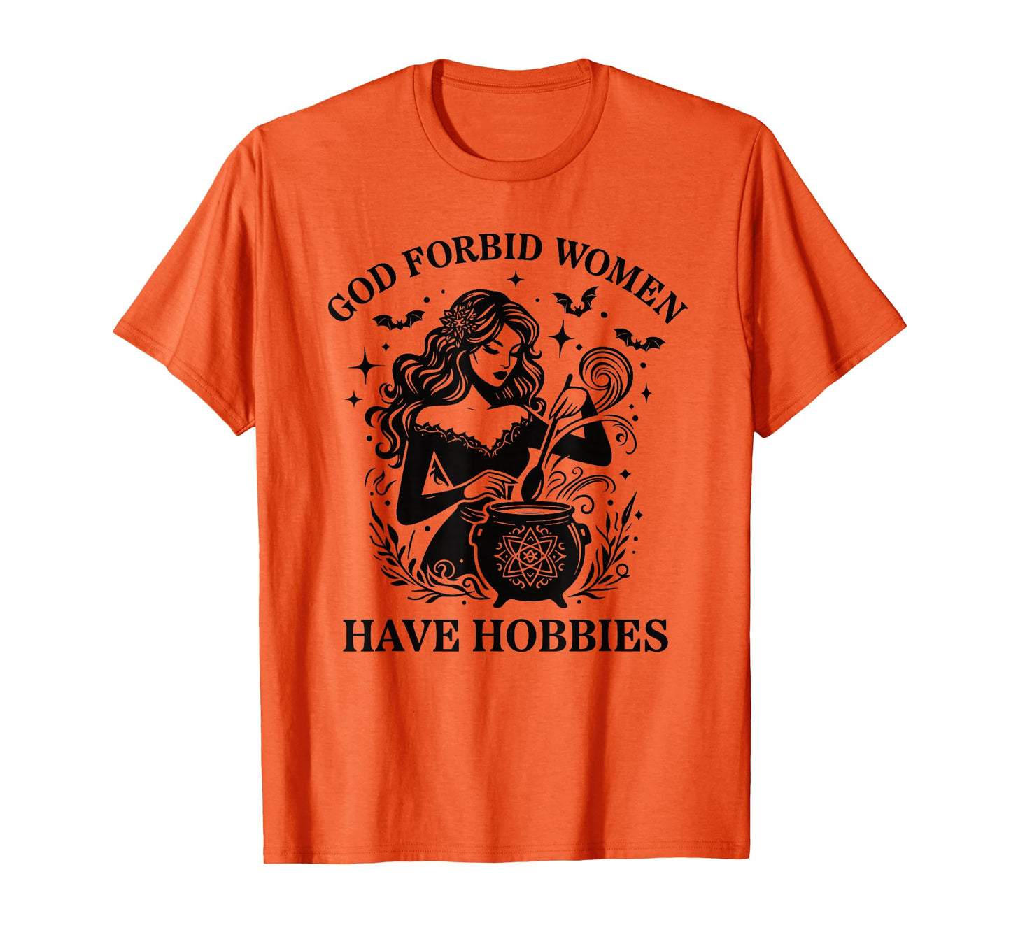 God Forbid Women Have Hobbies Witch T-Shirt