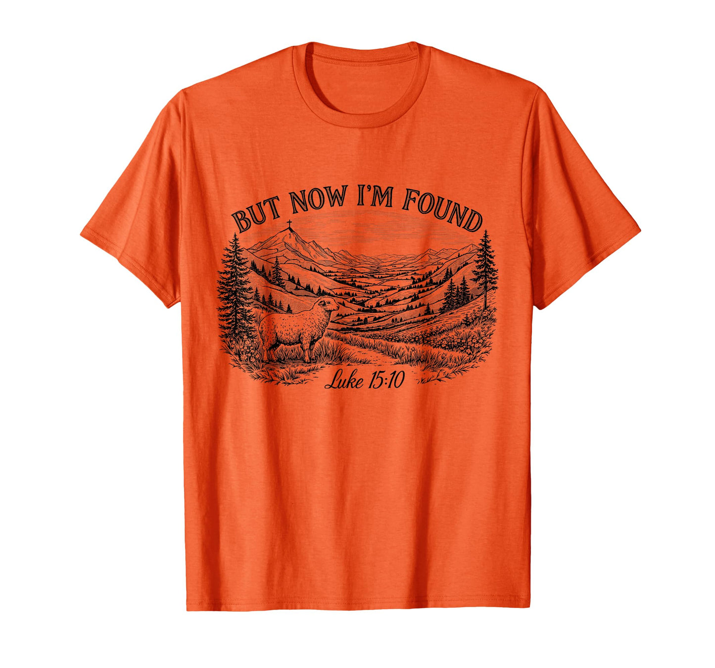 But Now I'm Found Bible Verse Faith-Based Scipture Christian T-Shirt