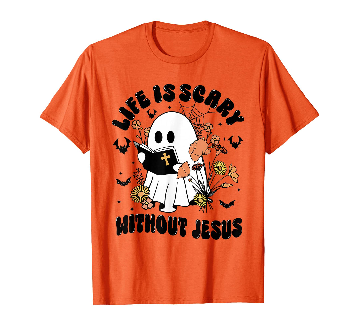 Life Is Scary Without Jesus – Fall Religious Halloween T-Shirt